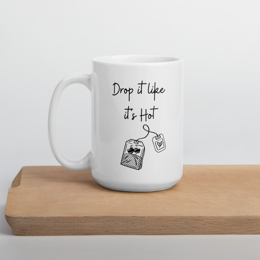 Drop It Like It's Hot Mug, Funny Tea Mug, Funny Coffee Mug, Gifts For Her, Gifts For Him, Cute Mug, Tea Gifts, Tea Drinker Gift