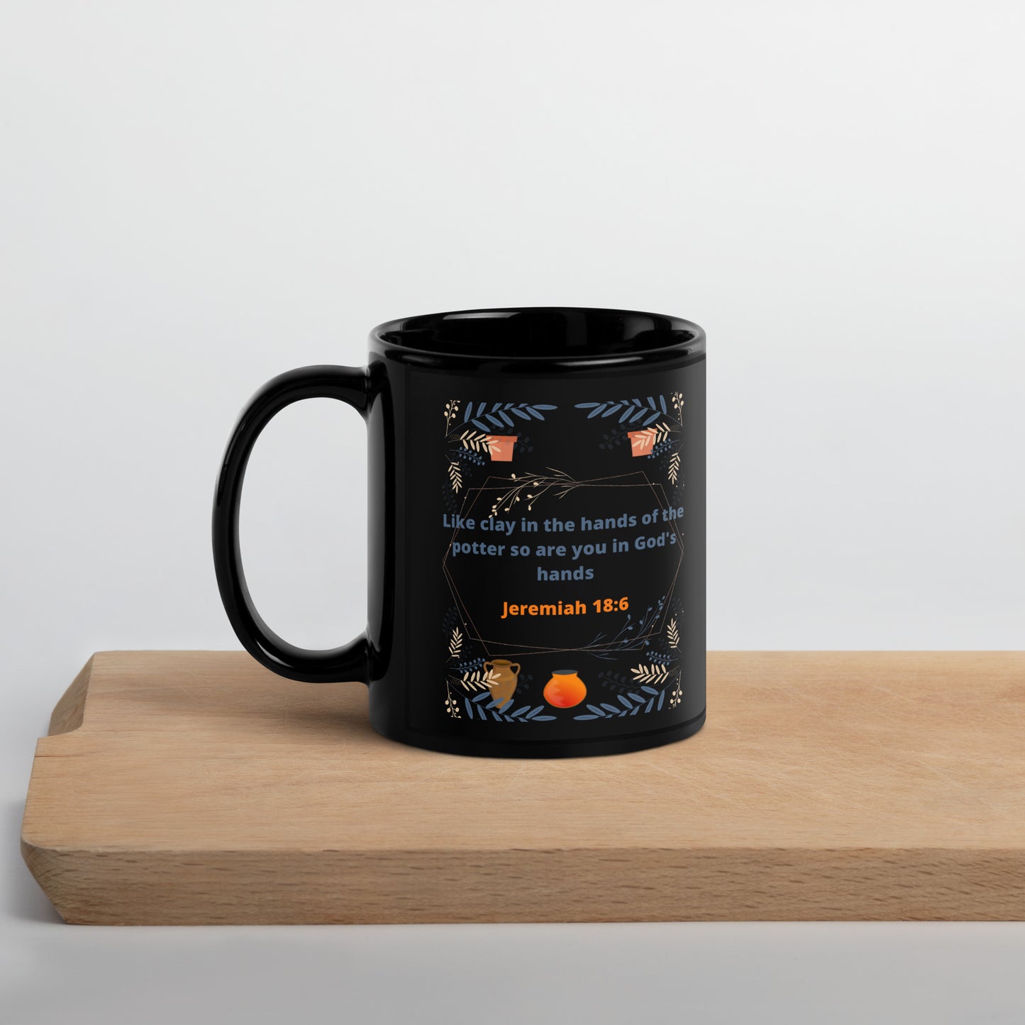 Jeremiah 18:6 Black Glossy Mug