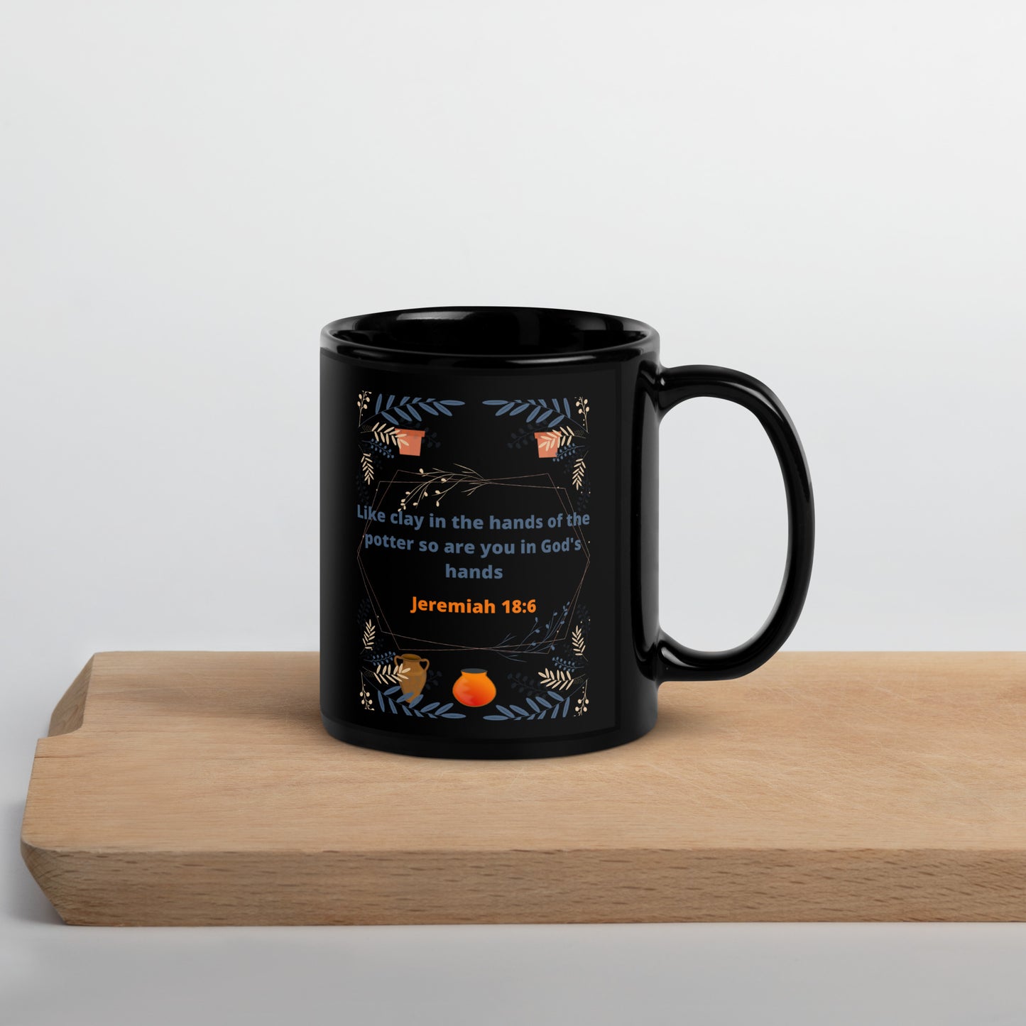 Jeremiah 18:6 Black Glossy Mug