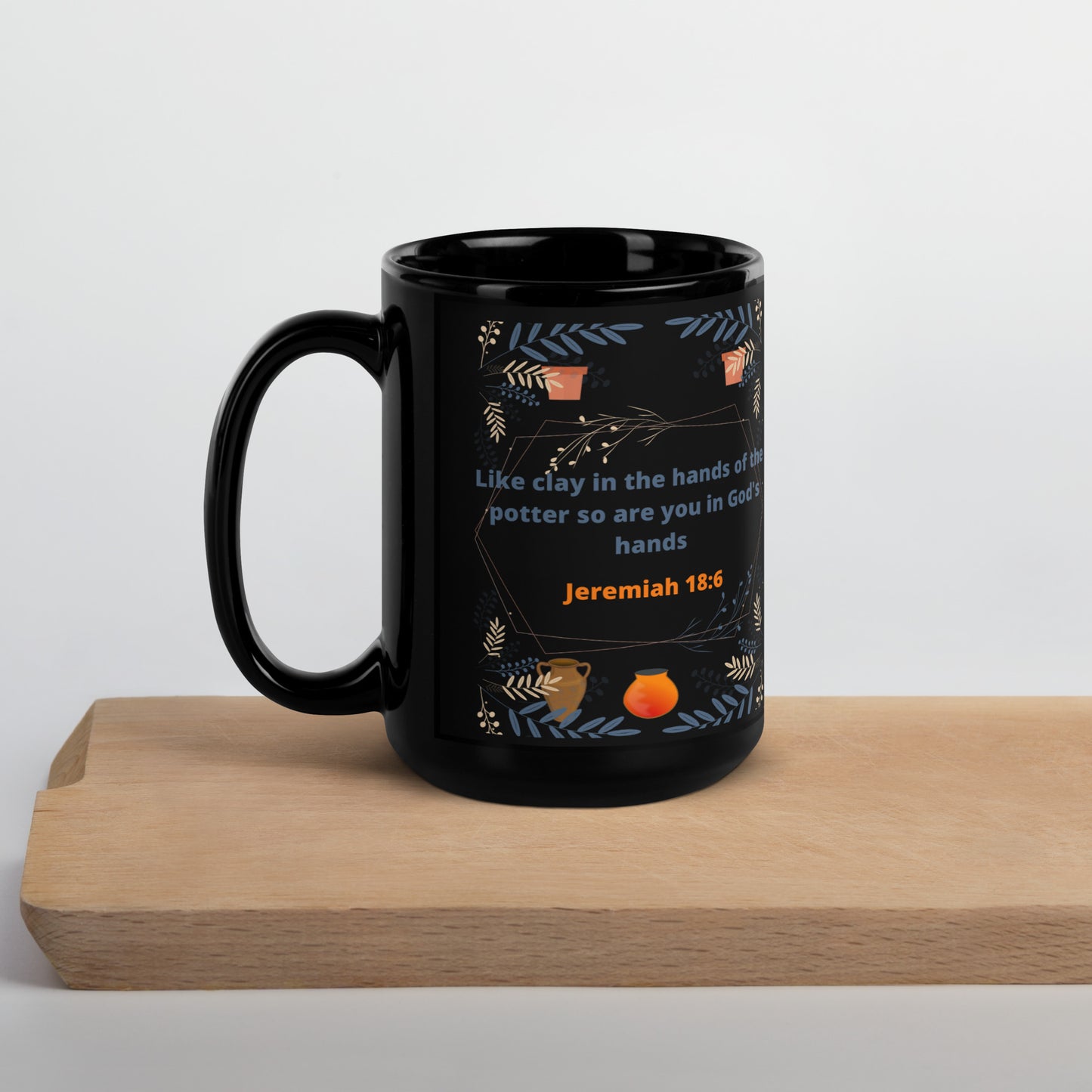 Jeremiah 18:6 Black Glossy Mug