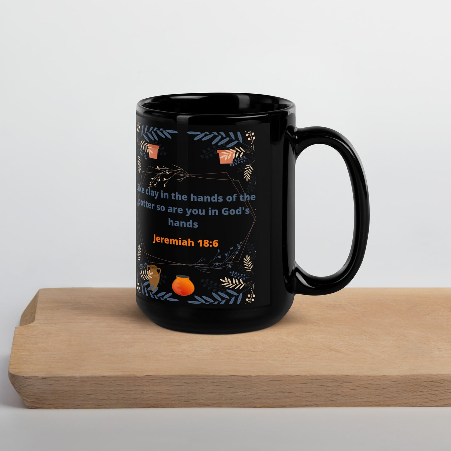 Jeremiah 18:6 Black Glossy Mug