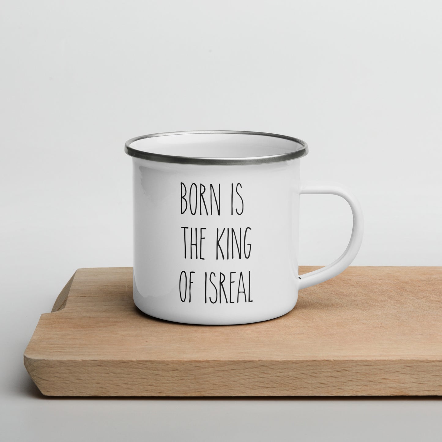 Born Is The King Of Israel Enamel Mug