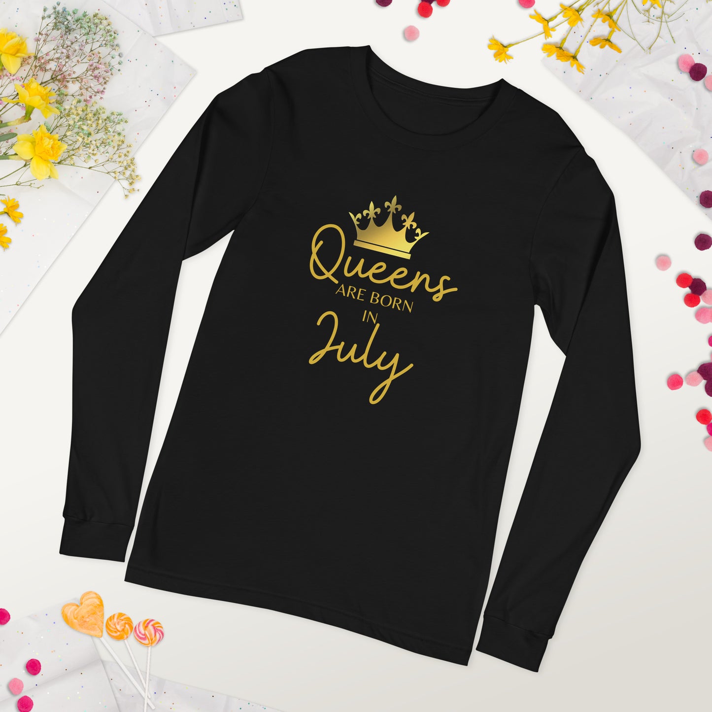 Queens Are Born In July Long Sleeve Tee Birthday Gift