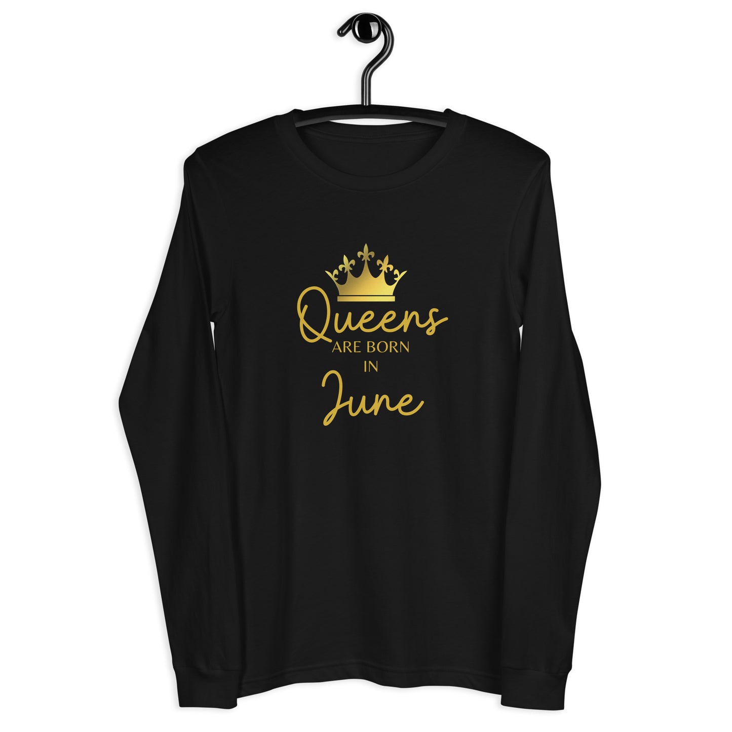 Queens Are Born In June Long Sleeve Tee Birthday Gift