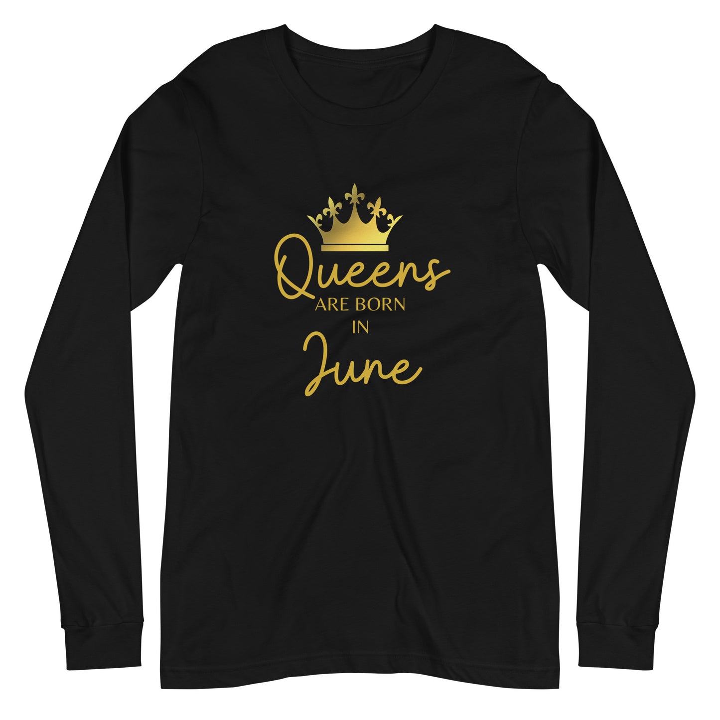 Queens Are Born In June Long Sleeve Tee Birthday Gift