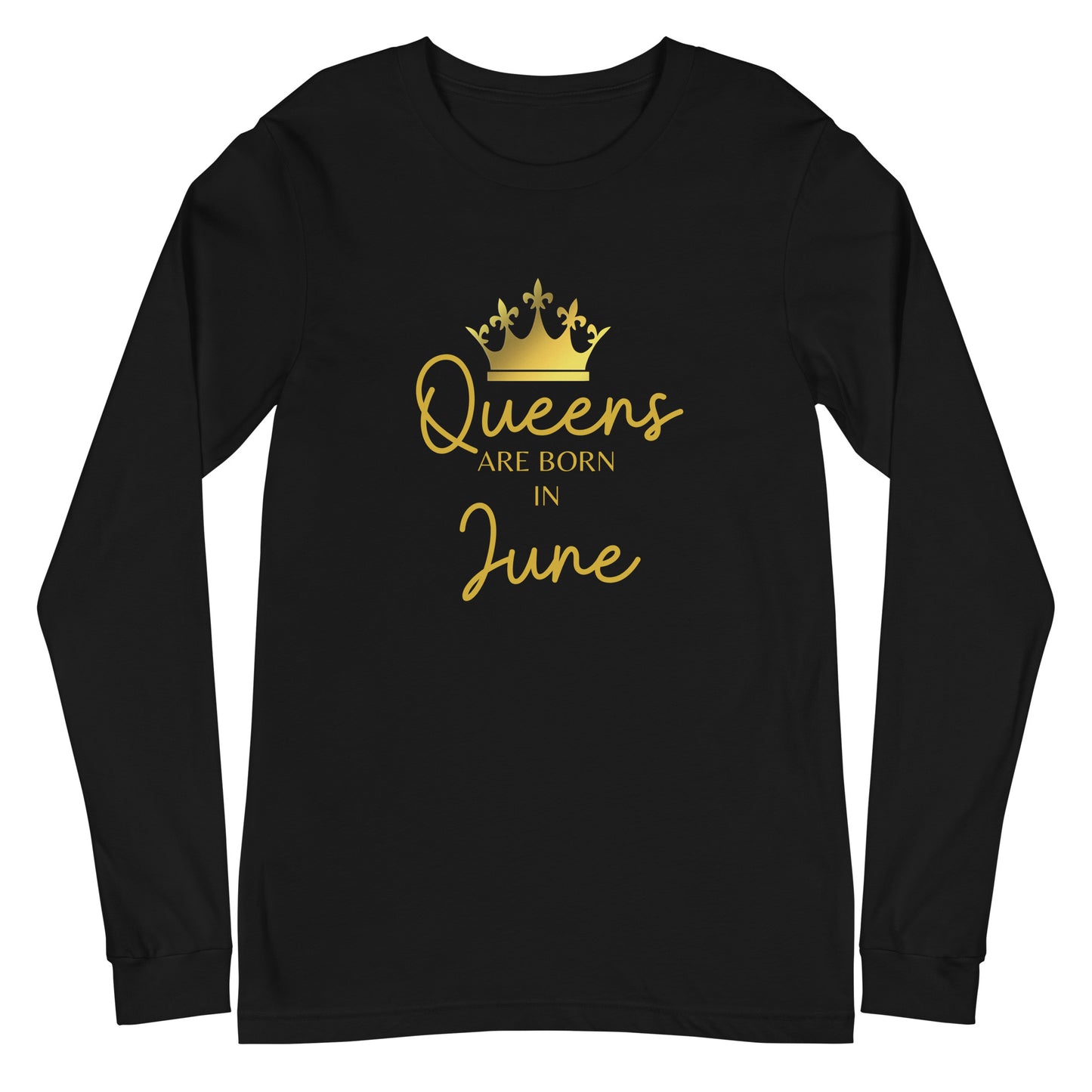 Queens Are Born In June Long Sleeve Tee Birthday Gift