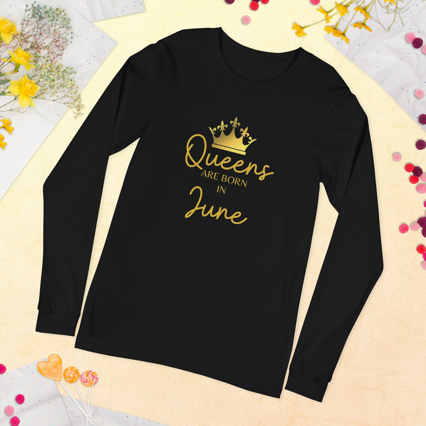 Queens Are Born In June Long Sleeve Tee Birthday Gift