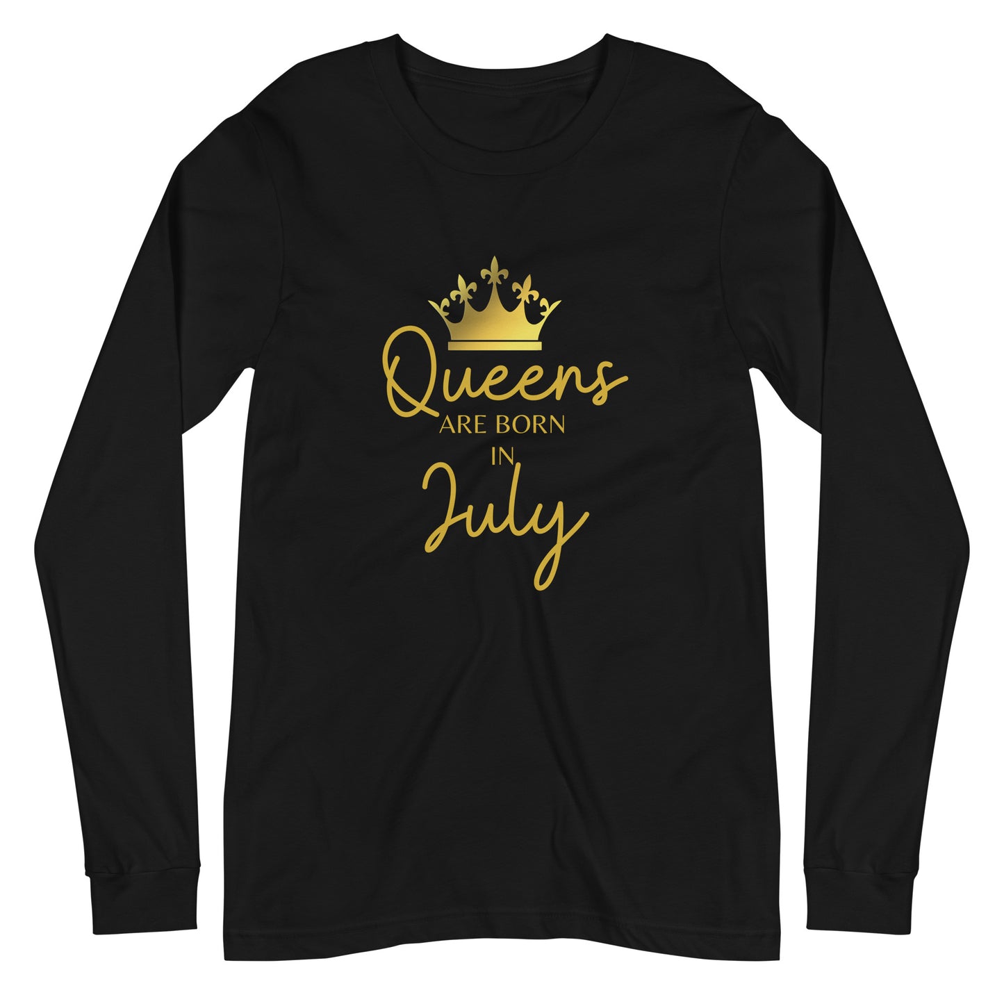 Queens Are Born In July Long Sleeve Tee Birthday Gift