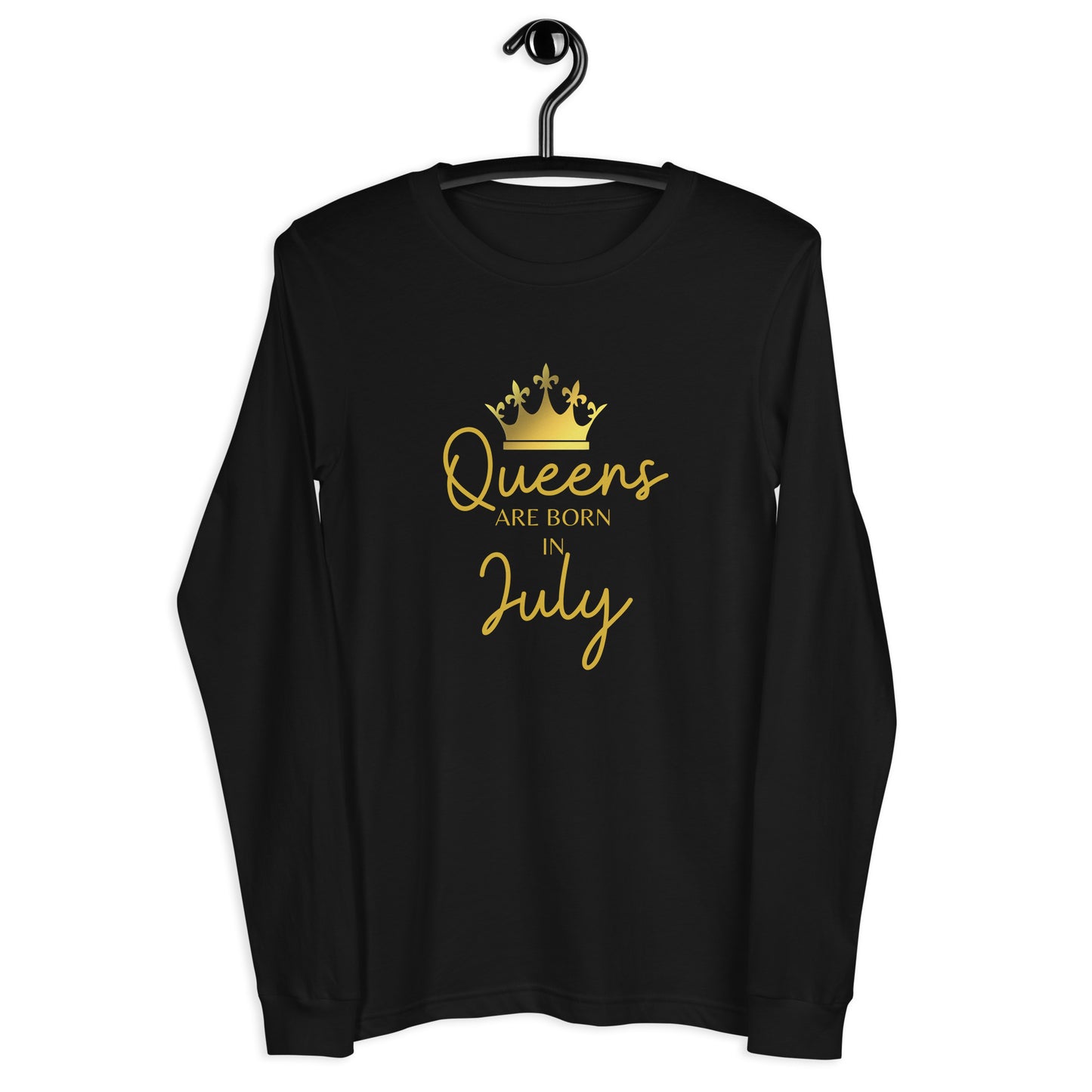 Queens Are Born In July Long Sleeve Tee Birthday Gift