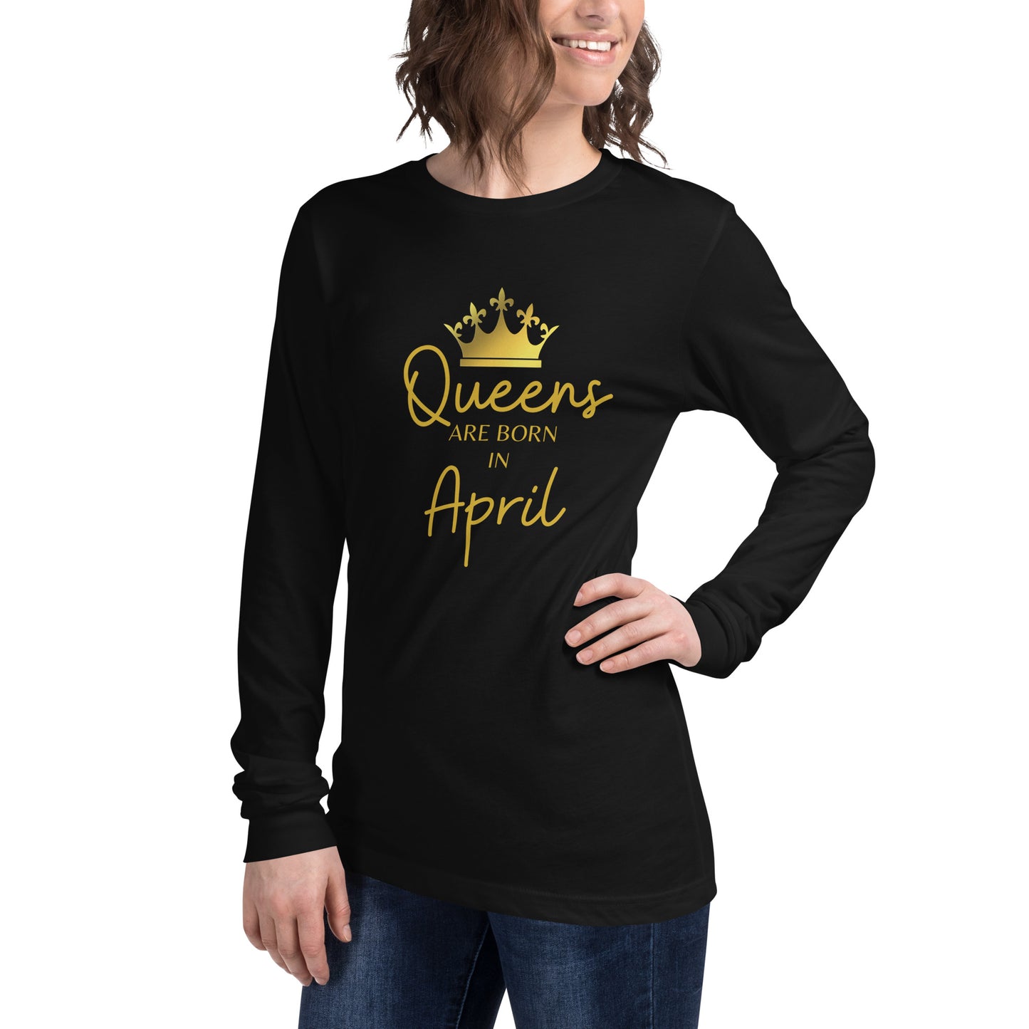 Queens Are Born In April Long Sleeve Tee Birthday Gift