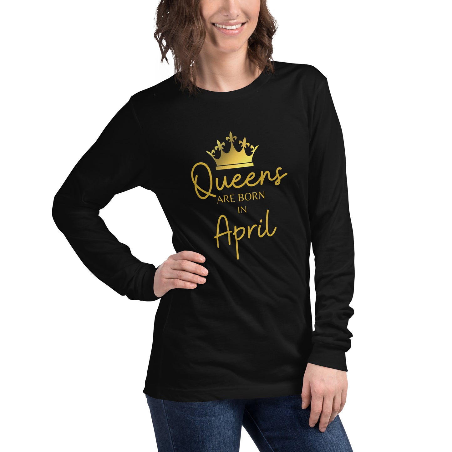 Queens Are Born In April Long Sleeve Tee Birthday Gift