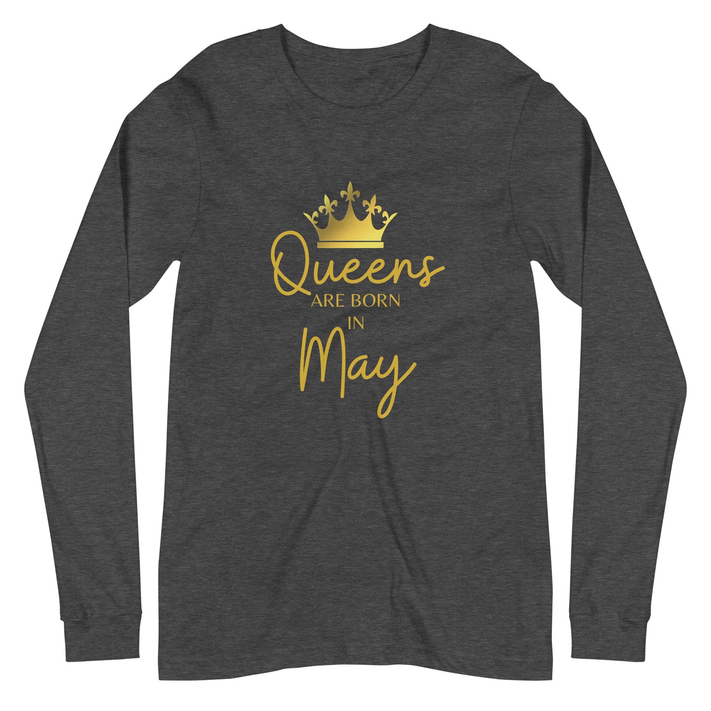 Queens Are Born In May Long Sleeve Tee Birthday Gift