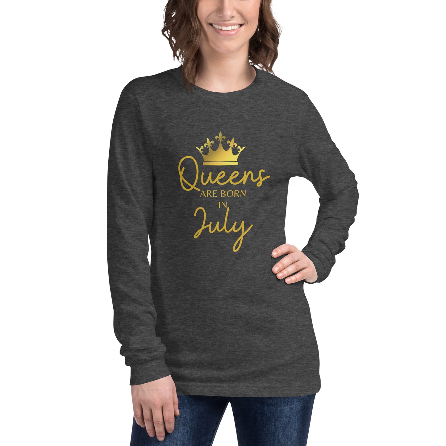 Queens Are Born In July Long Sleeve Tee Birthday Gift