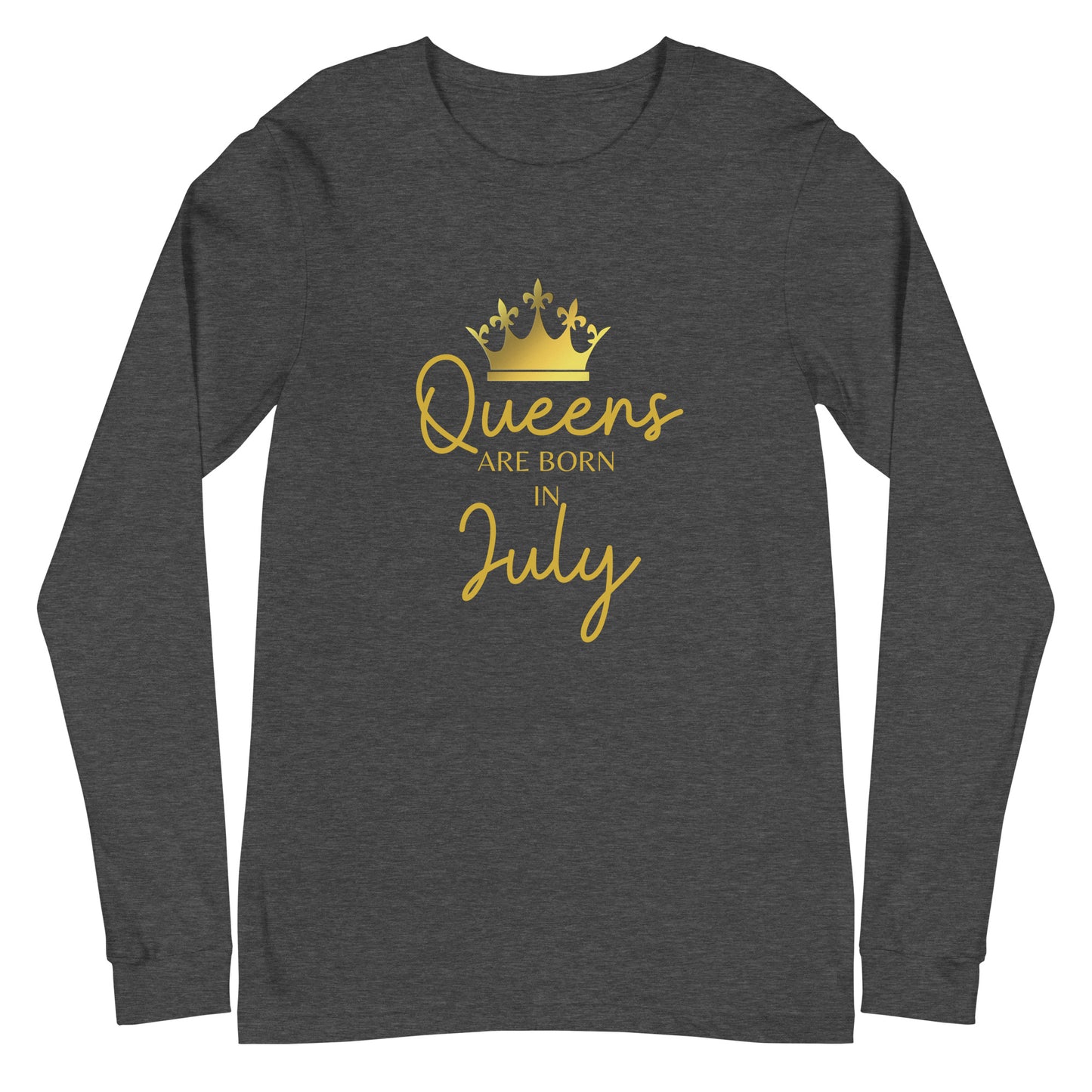 Queens Are Born In July Long Sleeve Tee Birthday Gift