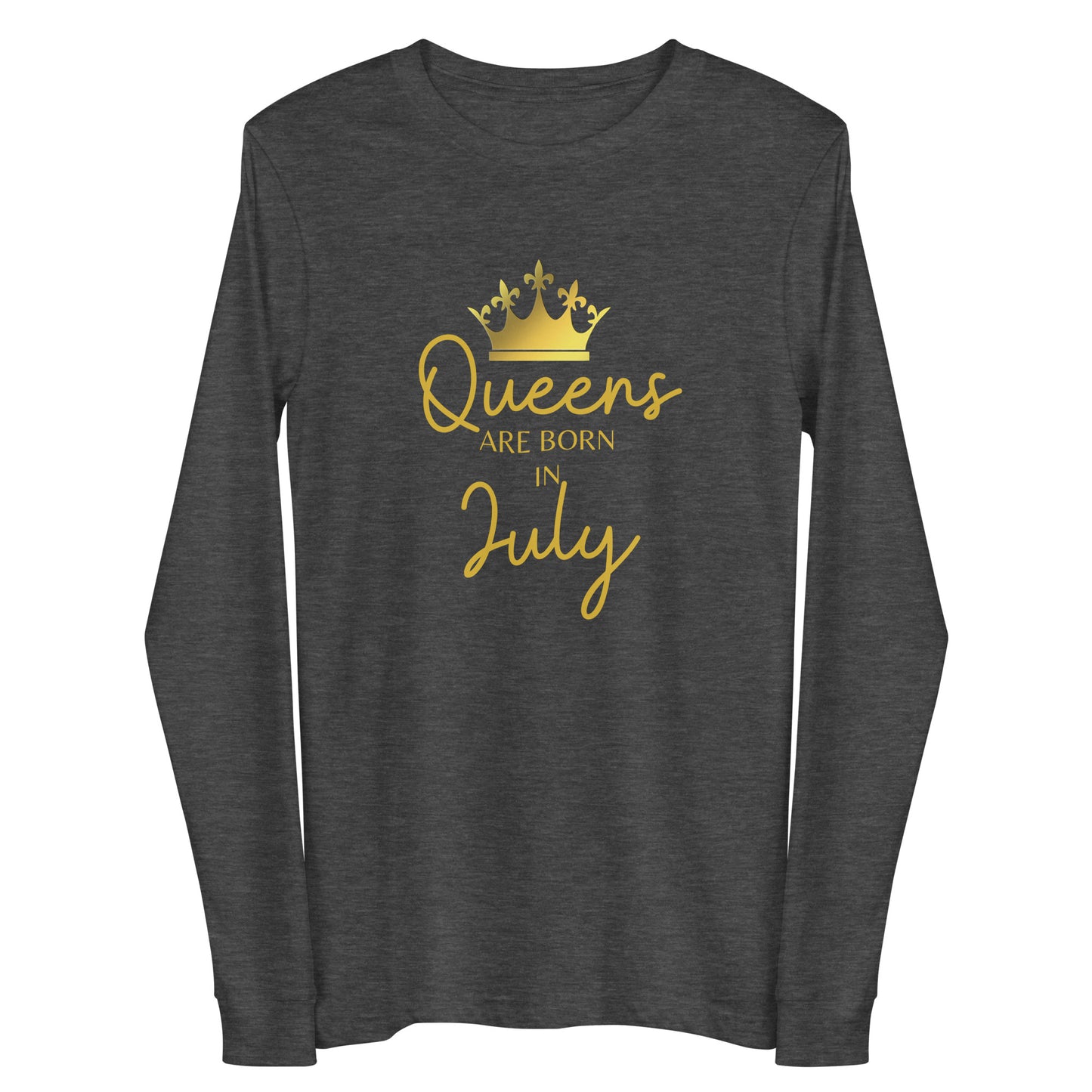 Queens Are Born In July Long Sleeve Tee Birthday Gift