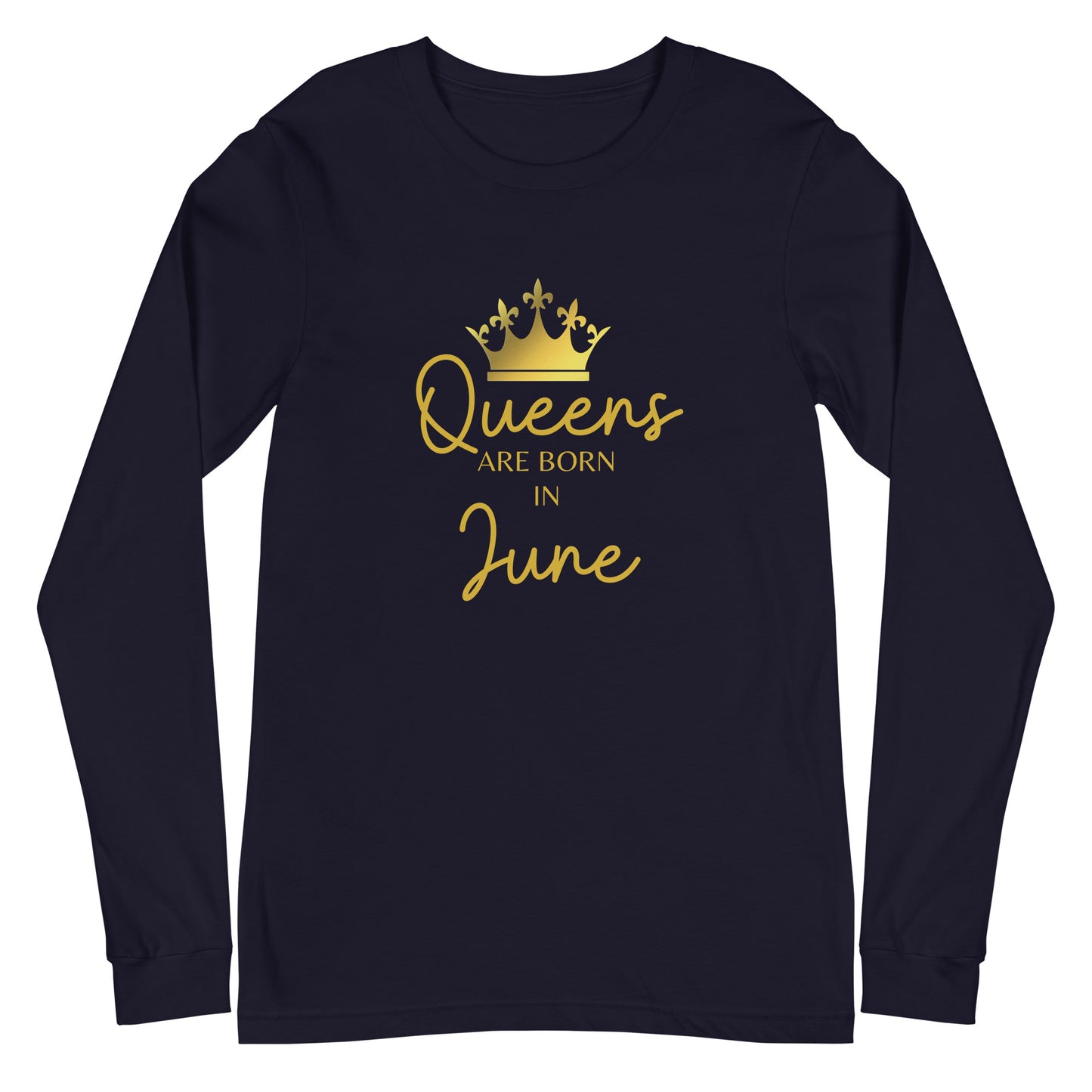 Queens Are Born In June Long Sleeve Tee Birthday Gift