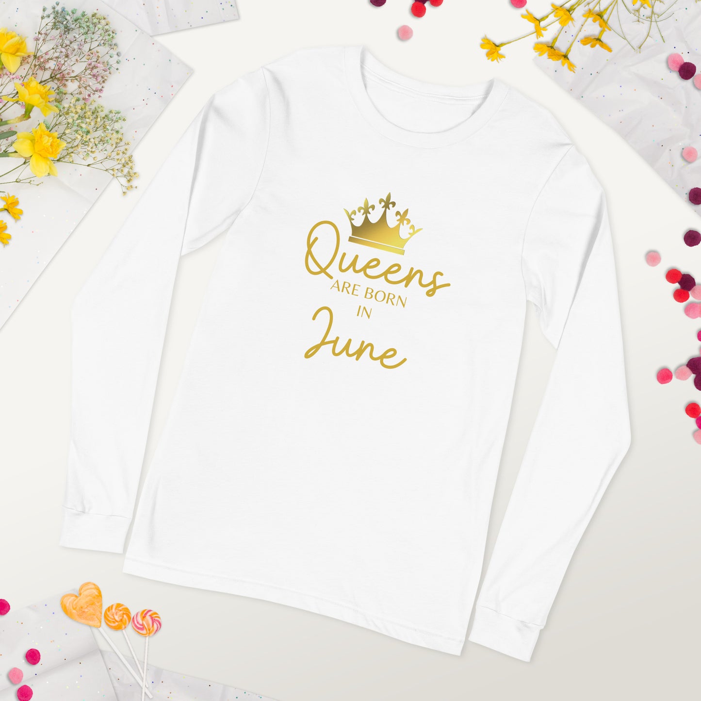 Queens Are Born In June Long Sleeve Tee Birthday Gift