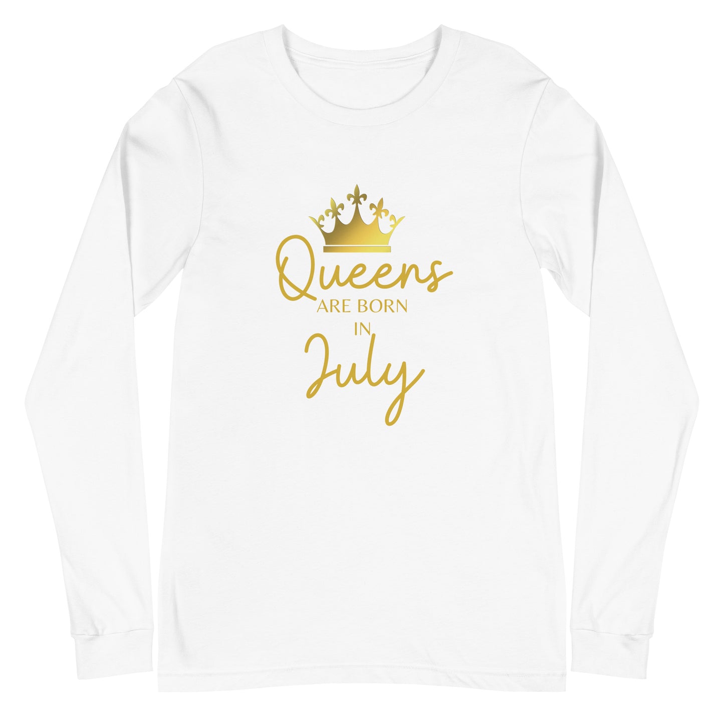 Queens Are Born In July Long Sleeve Tee Birthday Gift