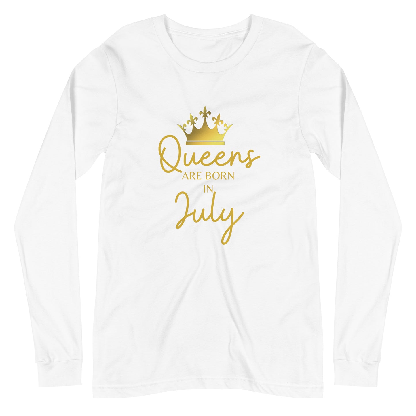 Queens Are Born In July Long Sleeve Tee Birthday Gift