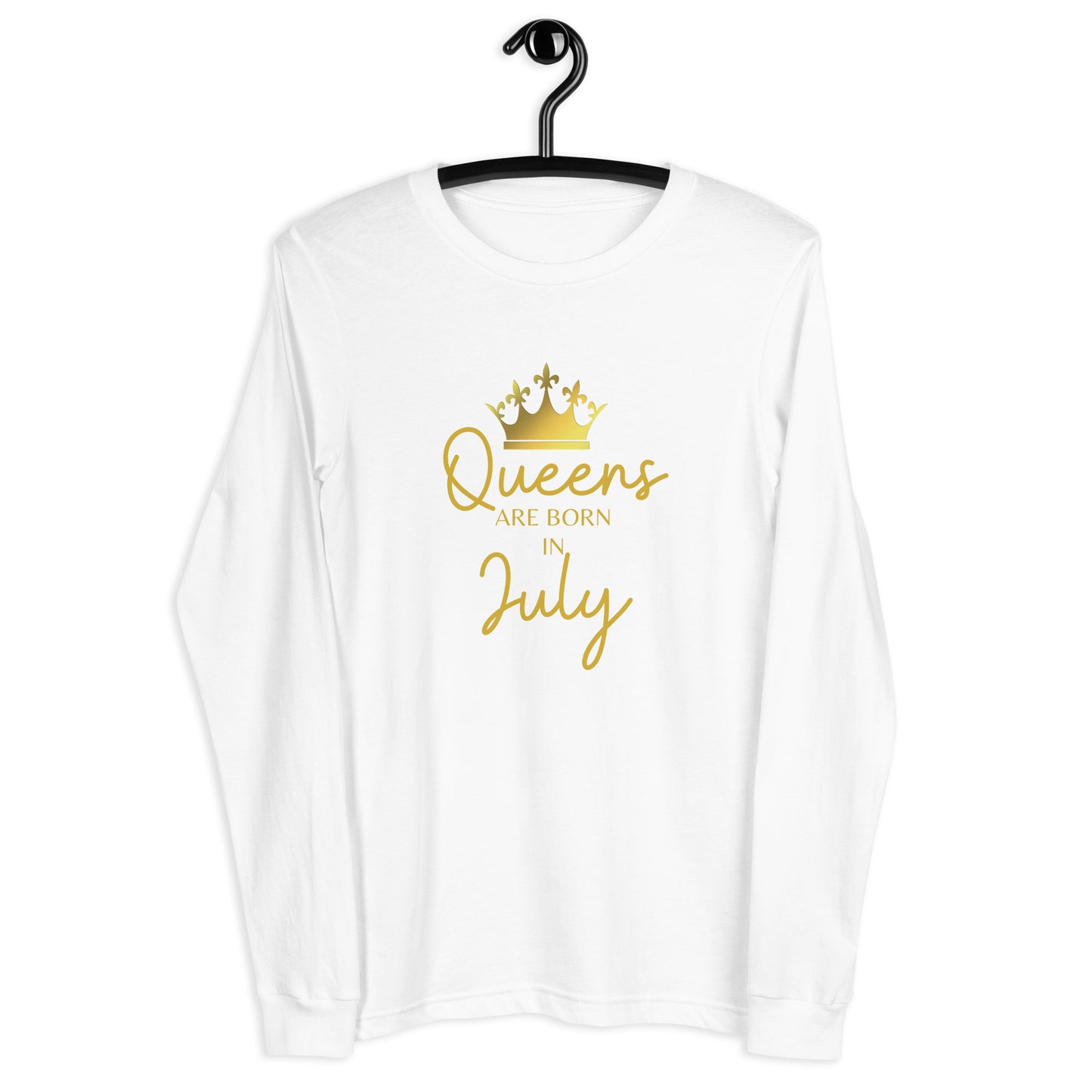 Queens Are Born In July Long Sleeve Tee Birthday Gift