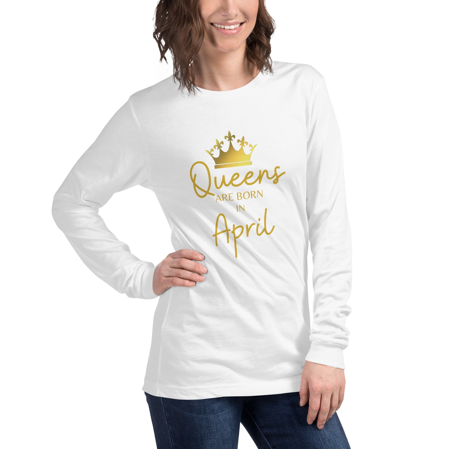 Queens Are Born In April Long Sleeve Tee Birthday Gift