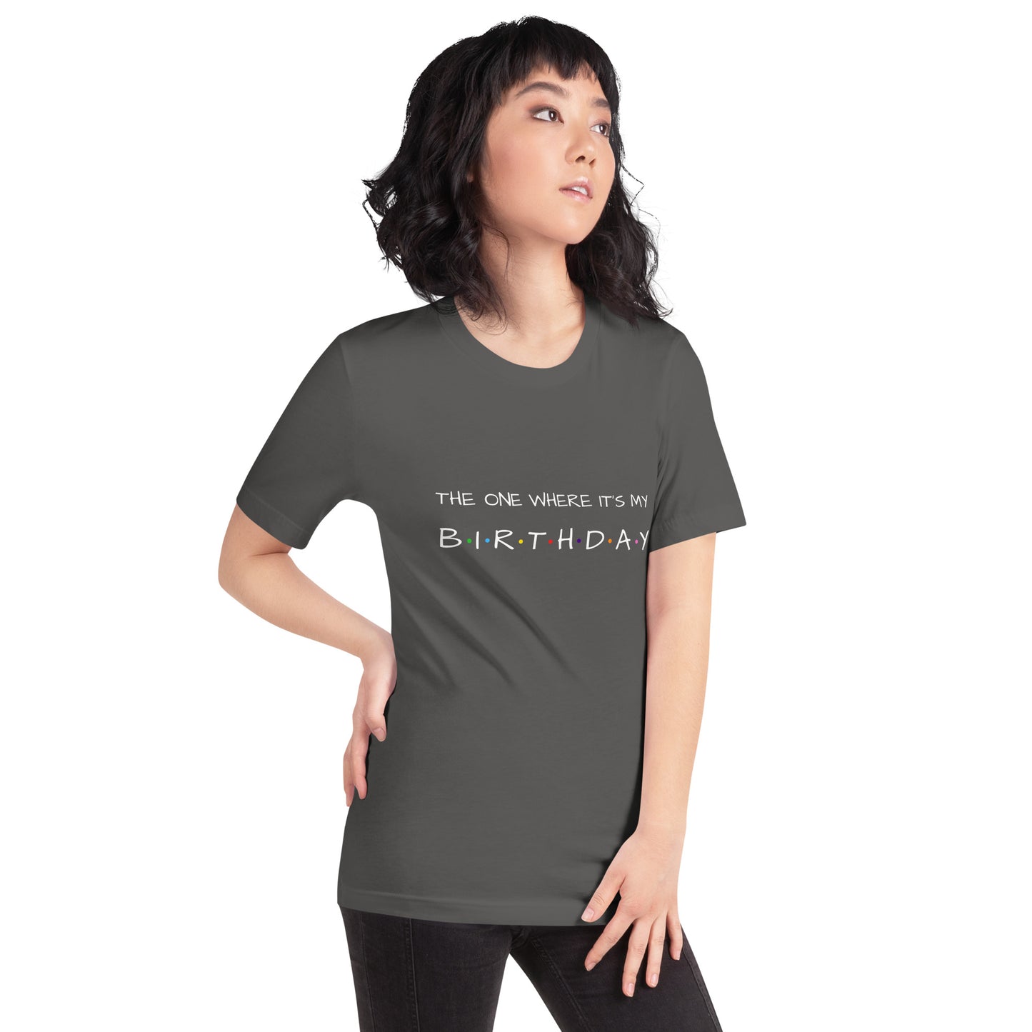 The One Where It's My Birthday Unisex T-Shirt