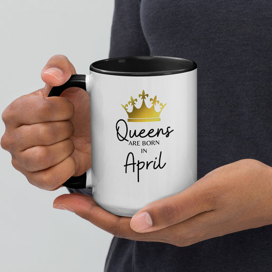 Queens Are Born In April Mug with Color Inside Birthday Gift