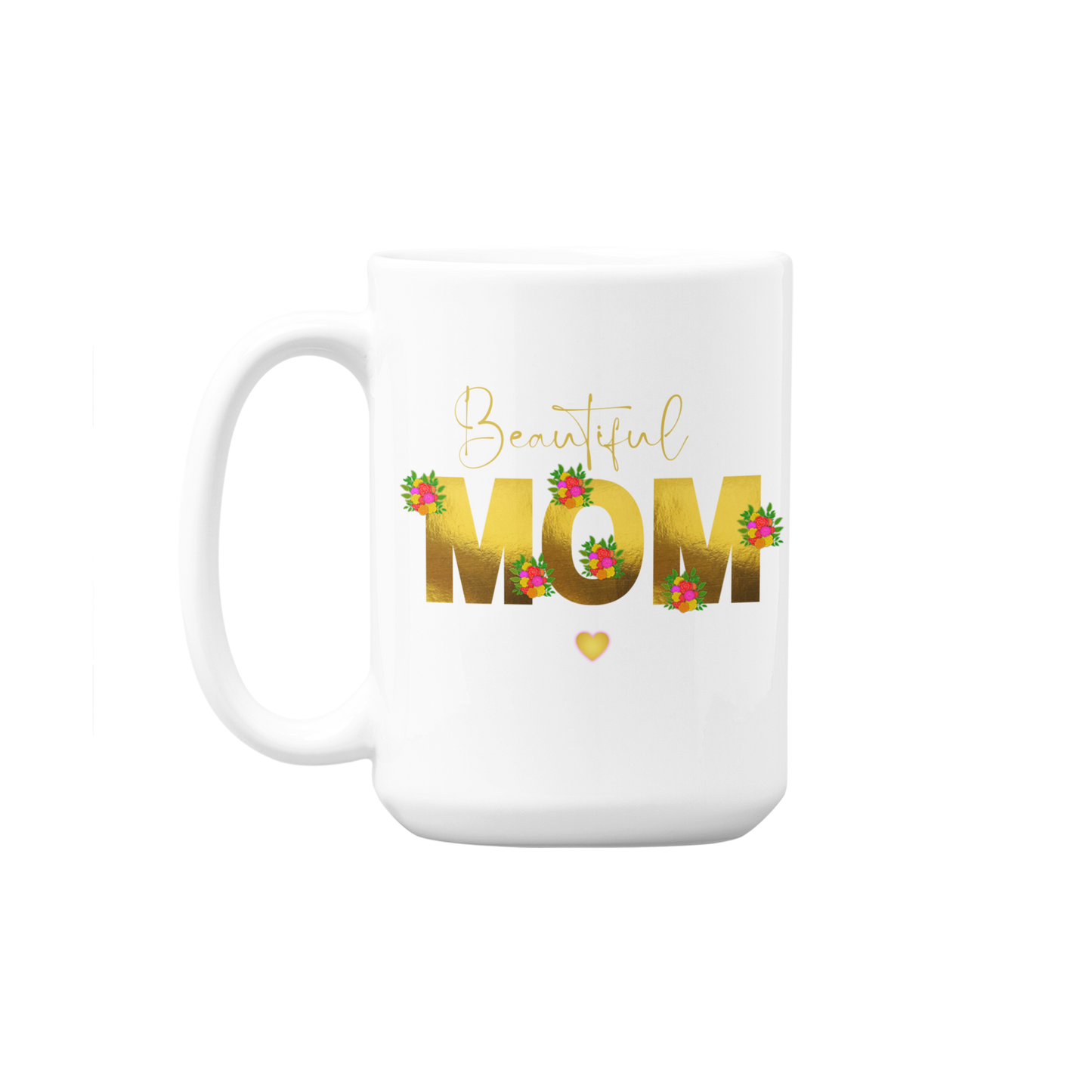 Mothers Day Presents - Beautiful Mom Mum Mug