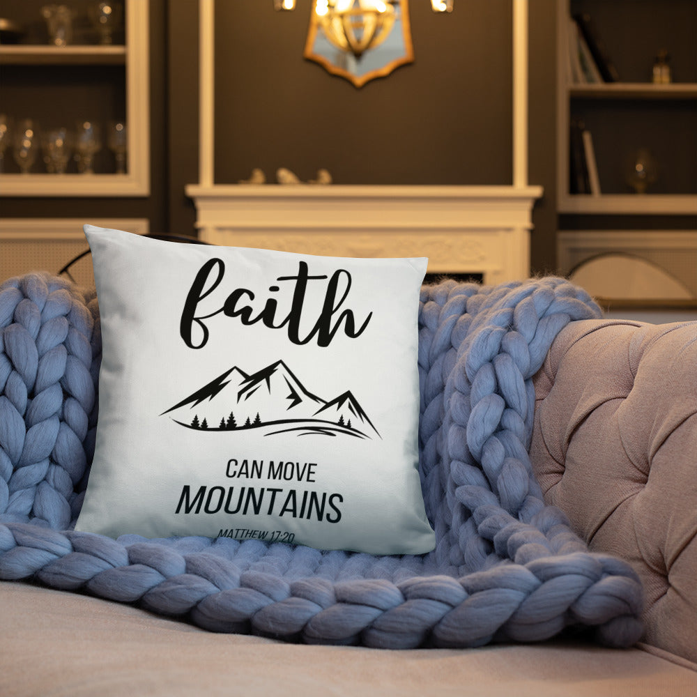 Faith Can Move Mountains Pillow