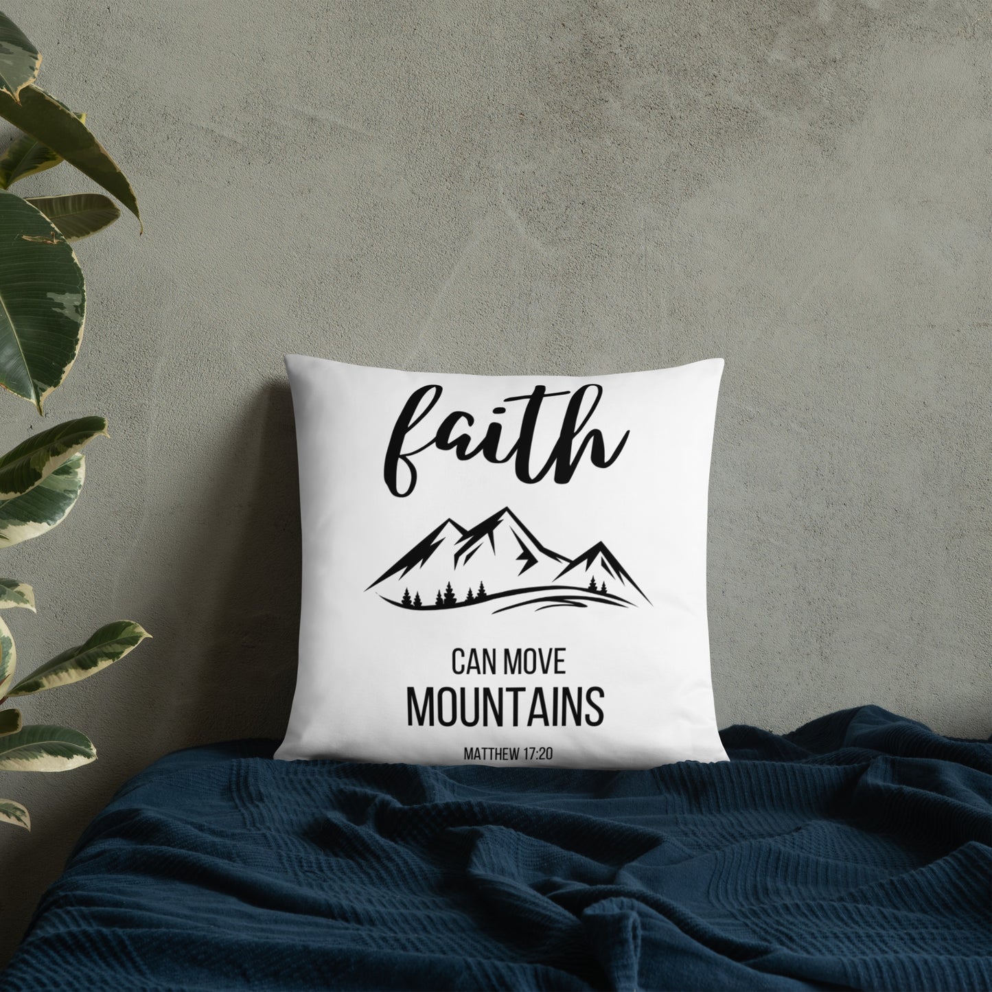 Faith Can Move Mountains Pillow