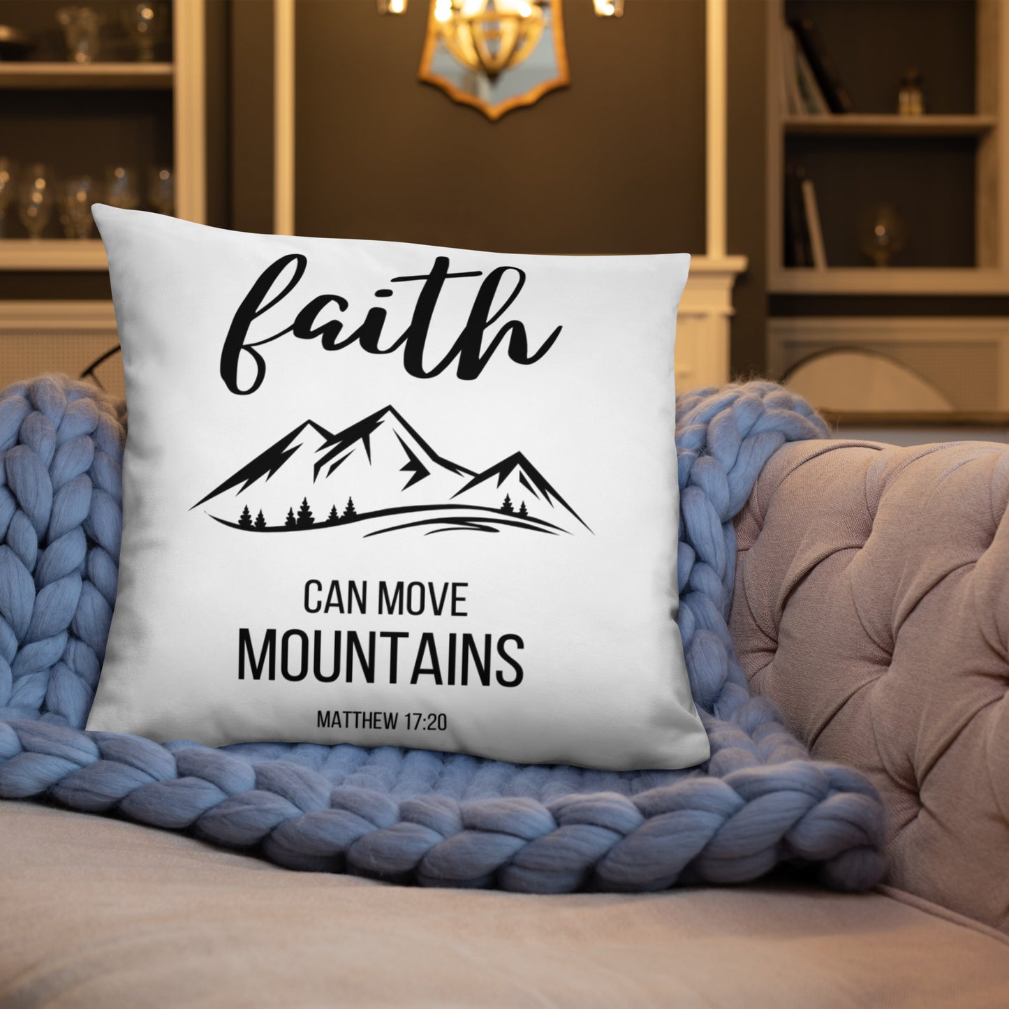 Faith Can Move Mountains Pillow