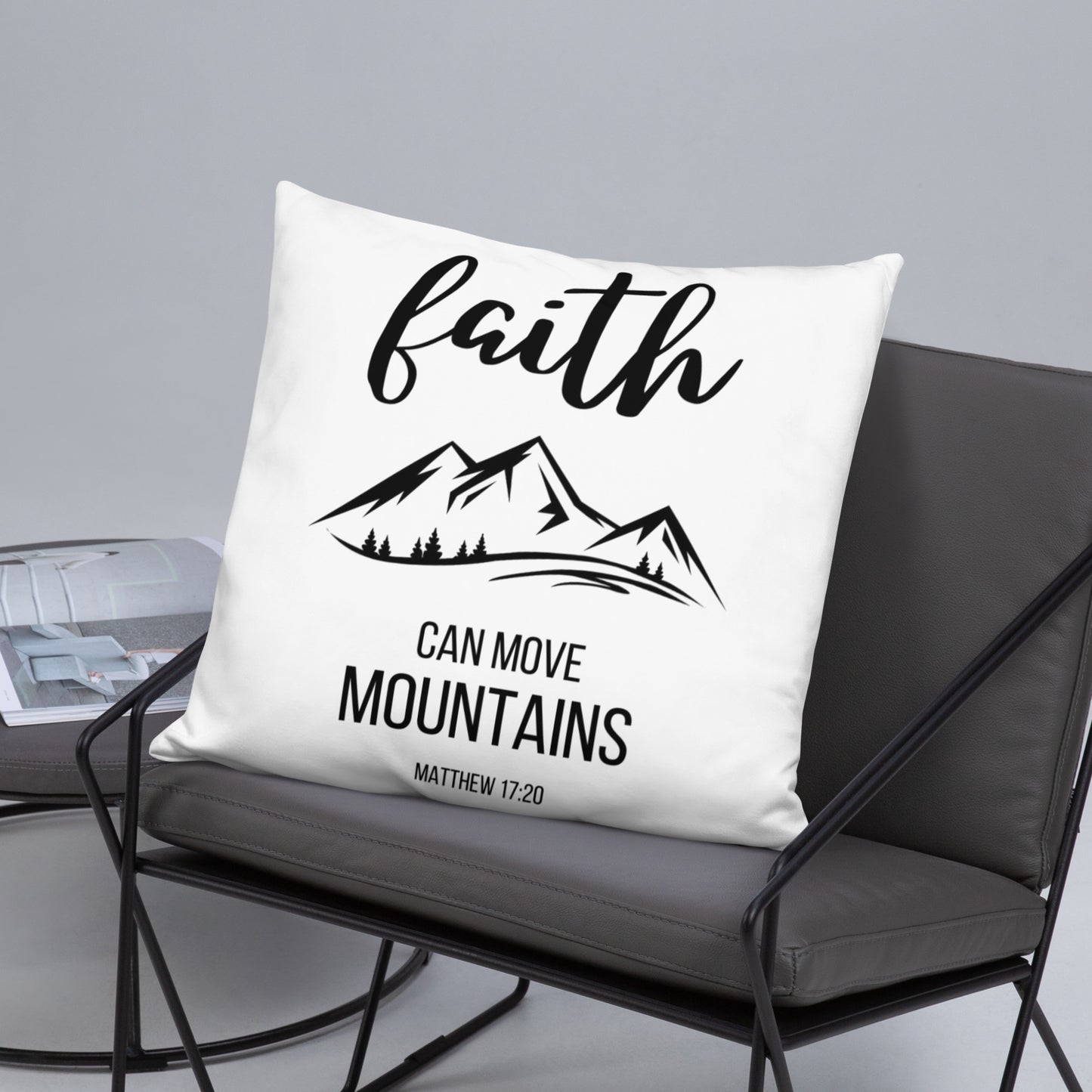 Faith Can Move Mountains Pillow