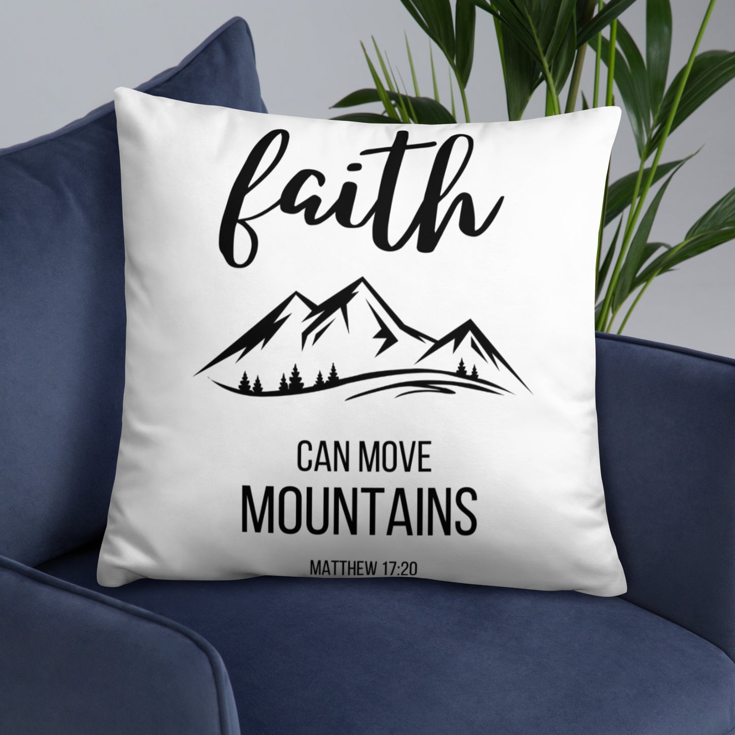 Faith Can Move Mountains Pillow