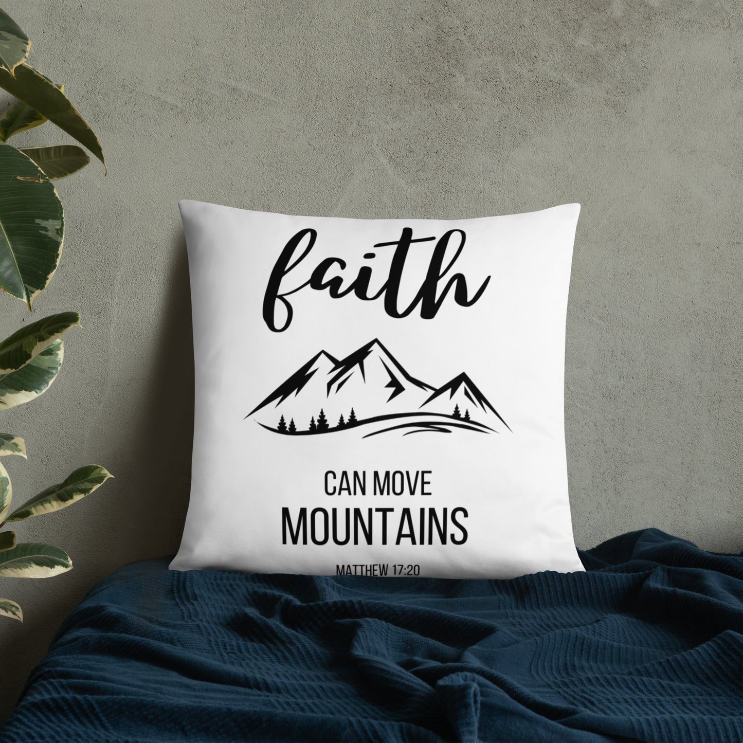 Faith Can Move Mountains Pillow