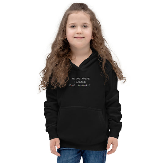 The One Where I Become Big Sister Kids Hoodie