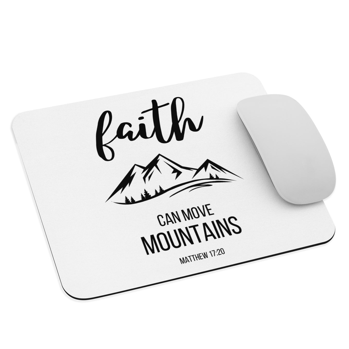 Faith Can Move Mountains Mouse pad