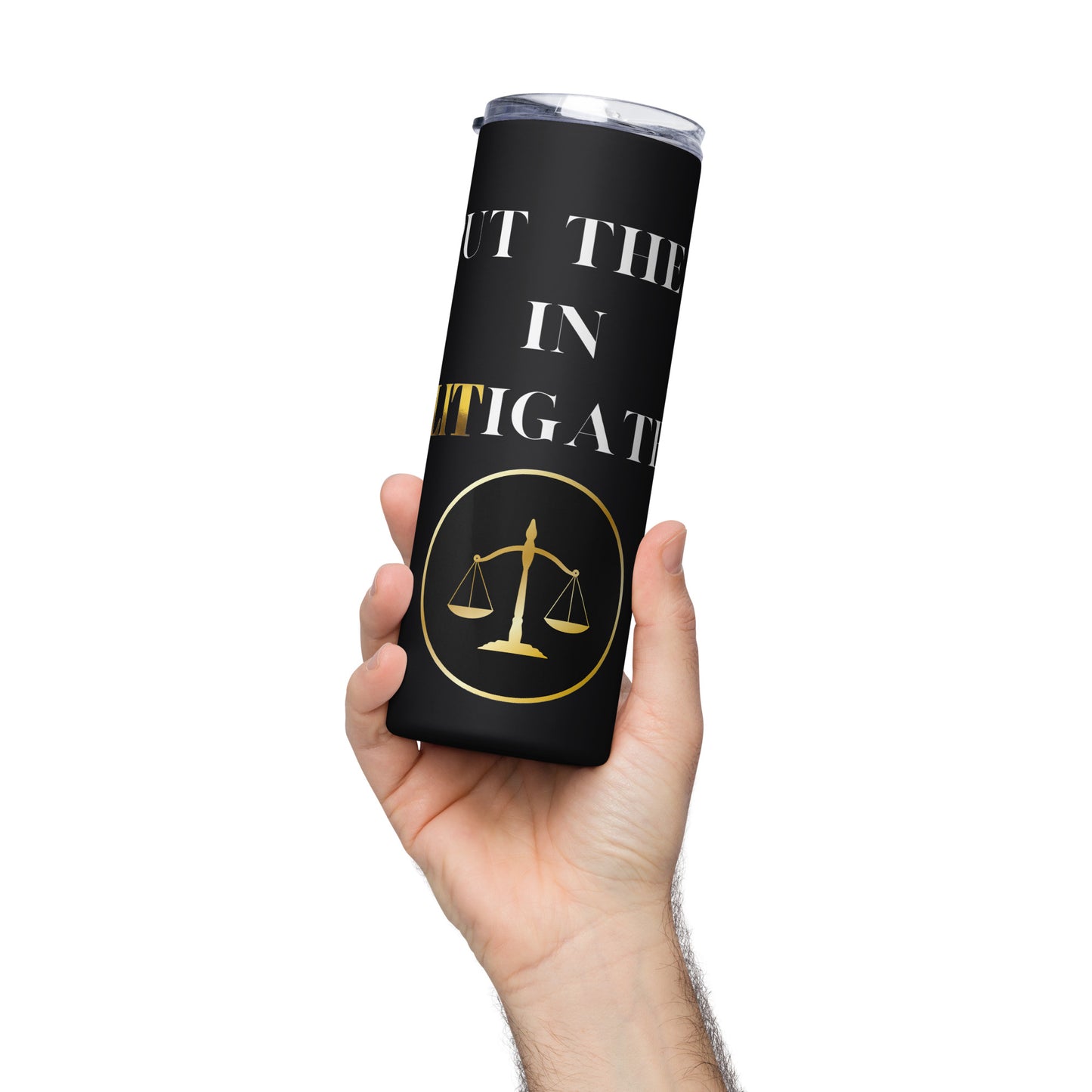 I Put The Lit Litigate Tumbler