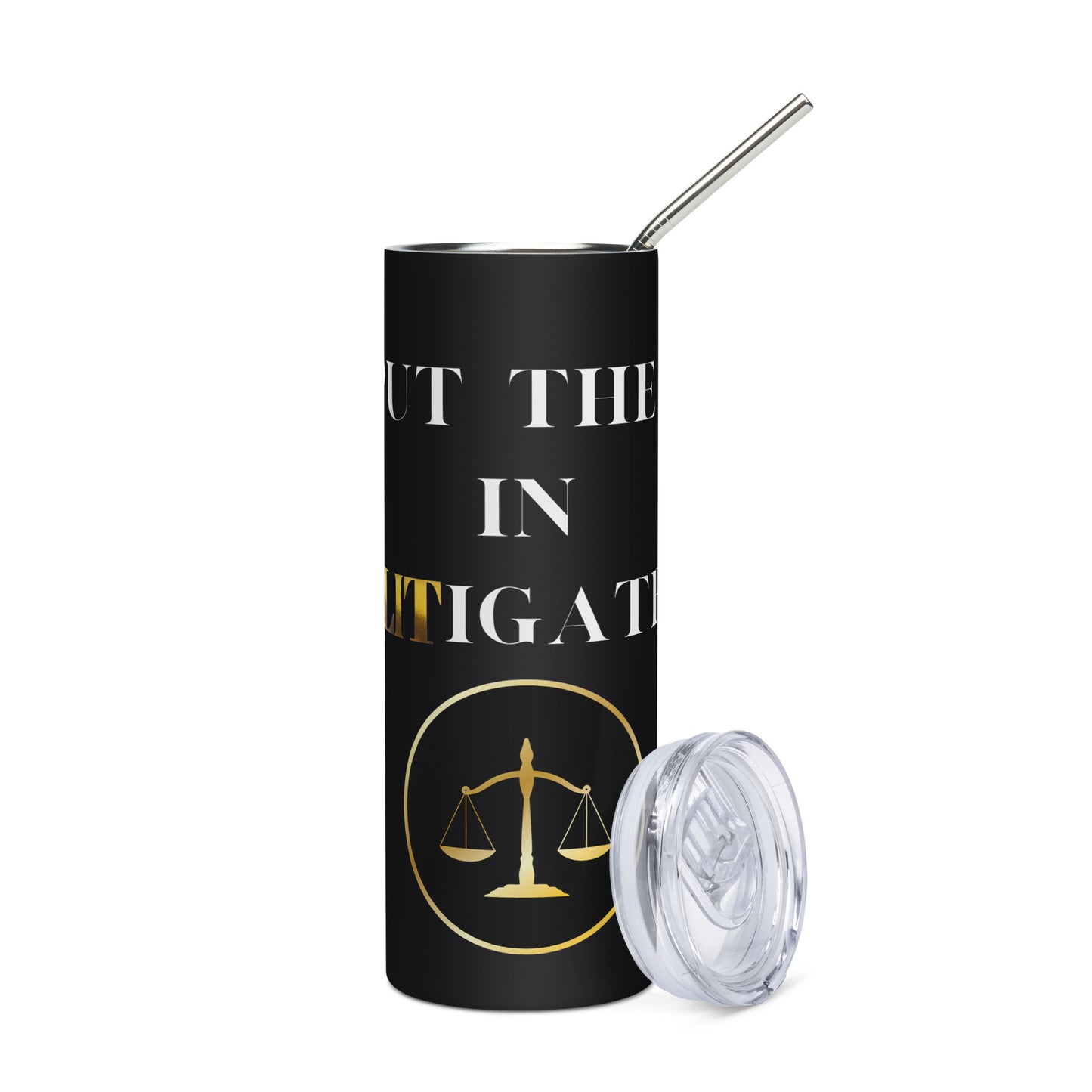 I Put The Lit Litigate Tumbler