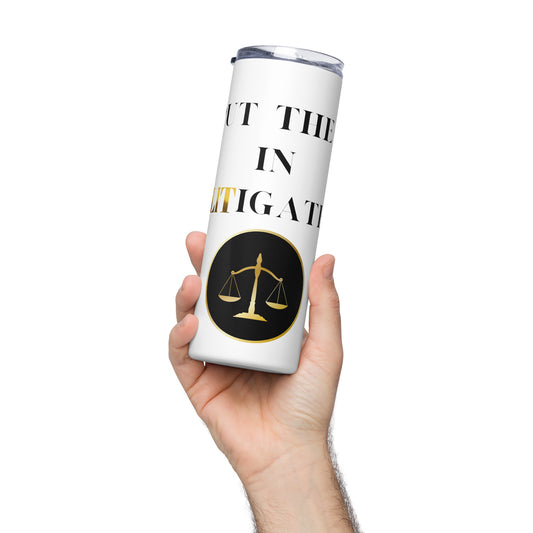 I Put The Lit Litigate Stainless steel tumbler