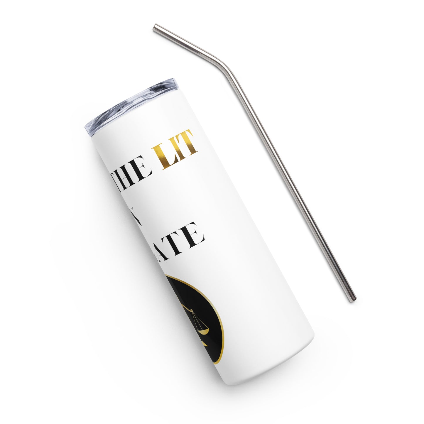 I Put The Lit Litigate Stainless steel tumbler