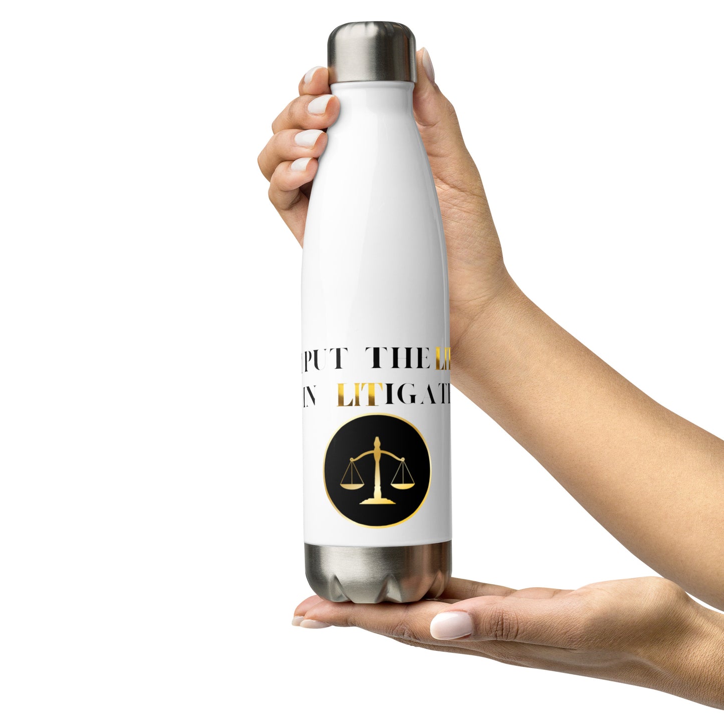 I Put The Lit In Litigate Stainless Steel Water Bottle