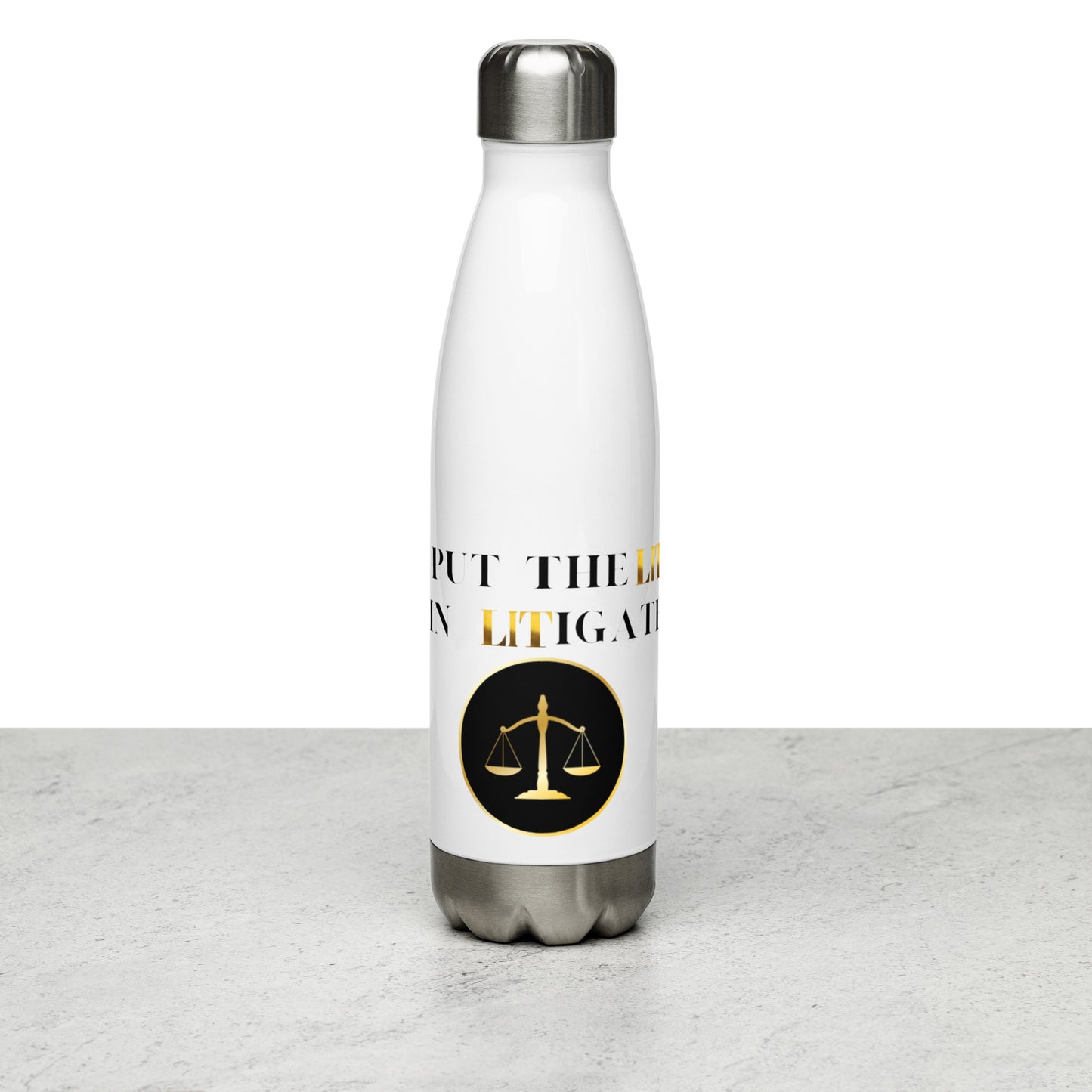 I Put The Lit In Litigate Stainless Steel Water Bottle