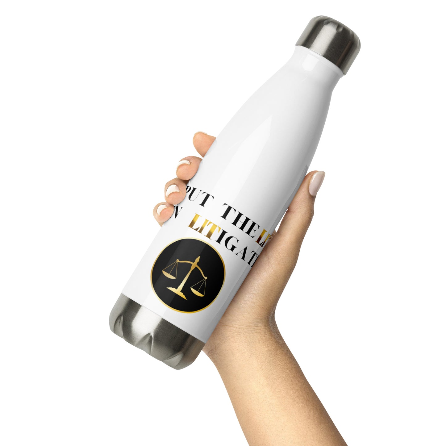 I Put The Lit In Litigate Stainless Steel Water Bottle