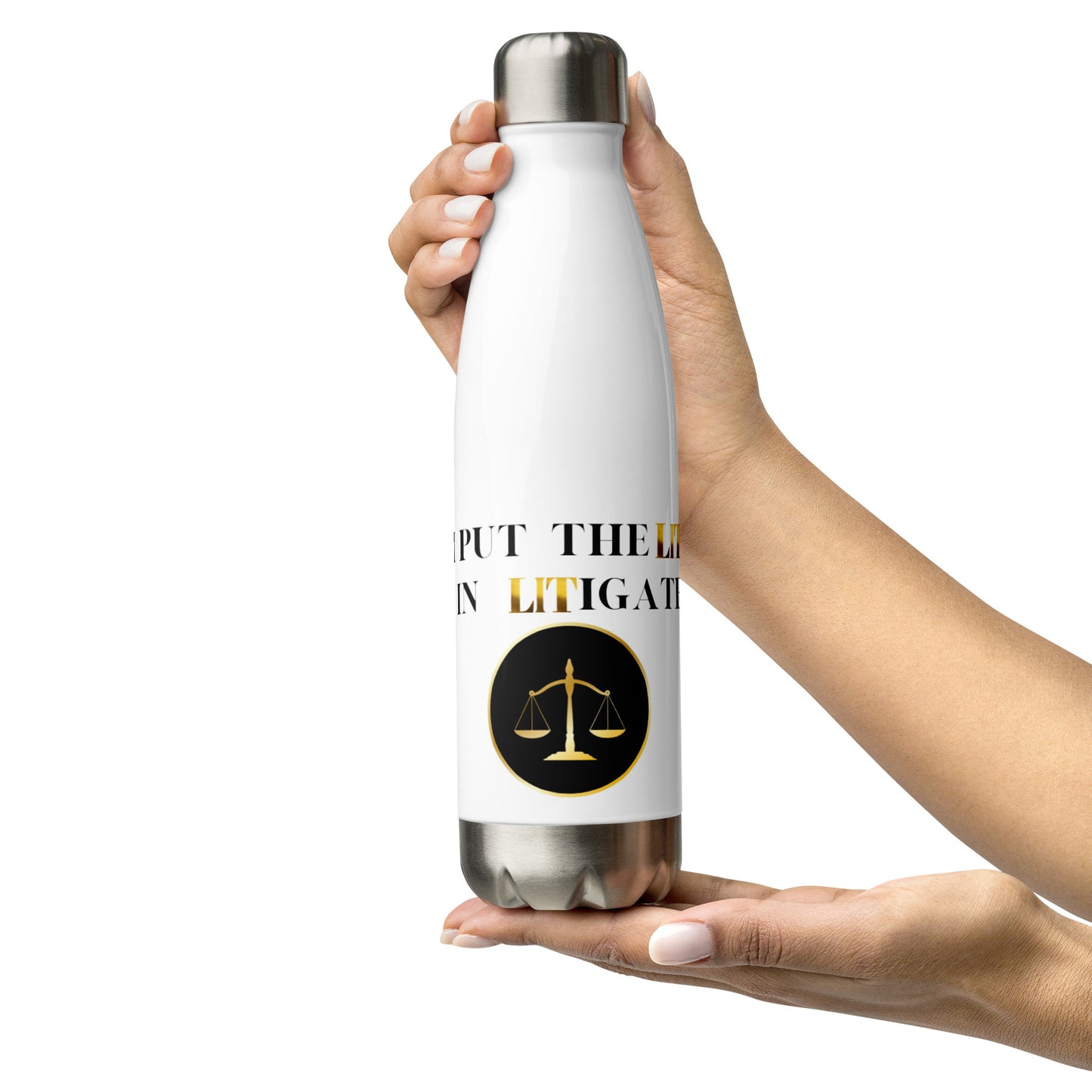 I Put The Lit In Litigate Stainless Steel Water Bottle