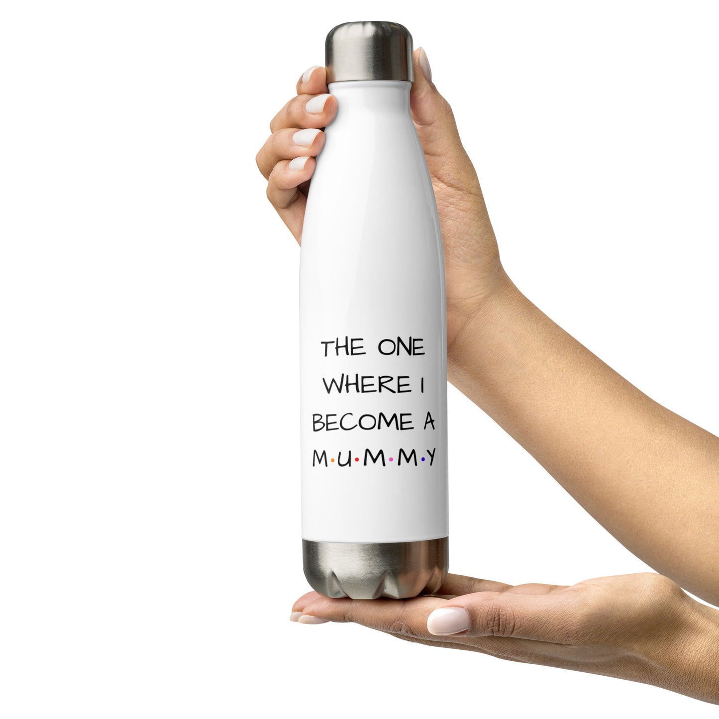 The One Where I Become A Mummy Stainless Steel Water Bottle