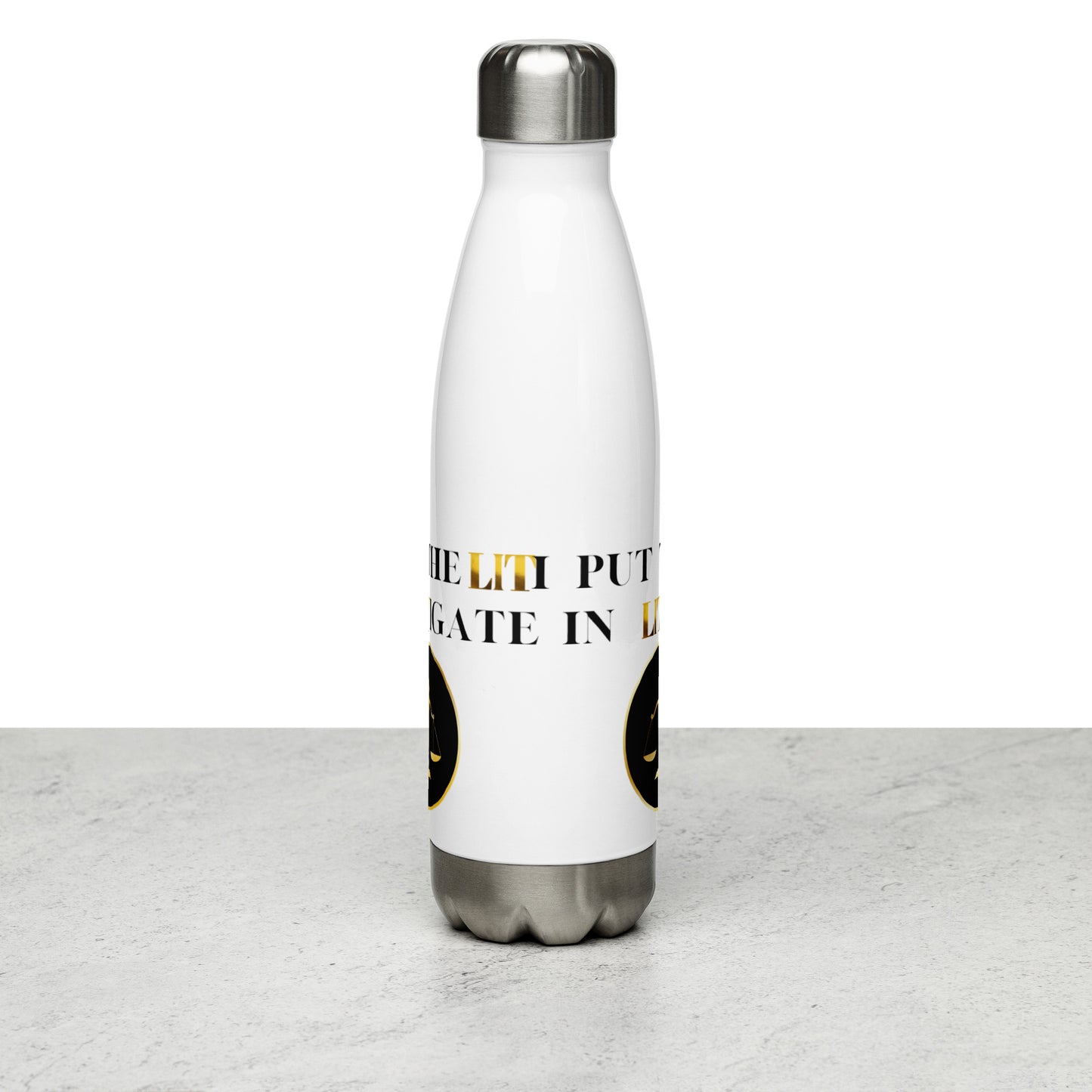 I Put The Lit In Litigate Stainless Steel Water Bottle