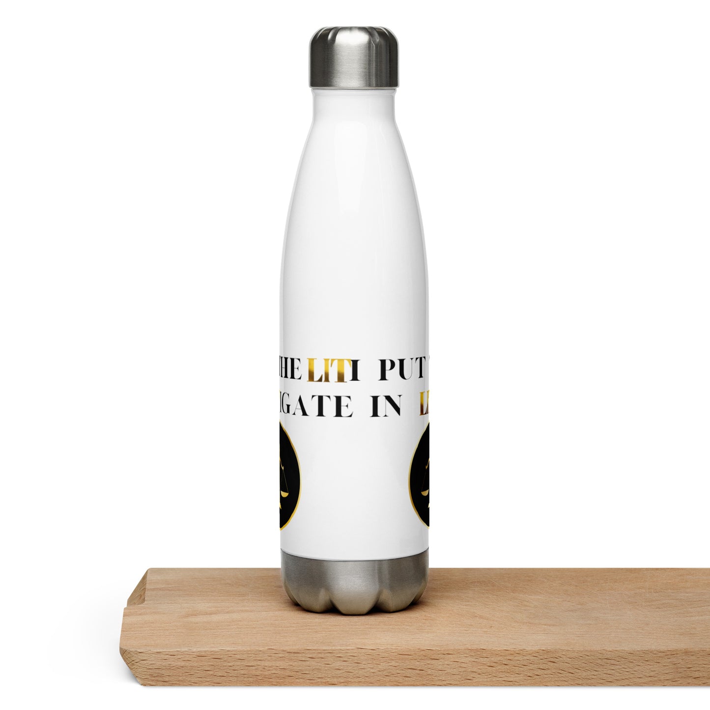 I Put The Lit In Litigate Stainless Steel Water Bottle