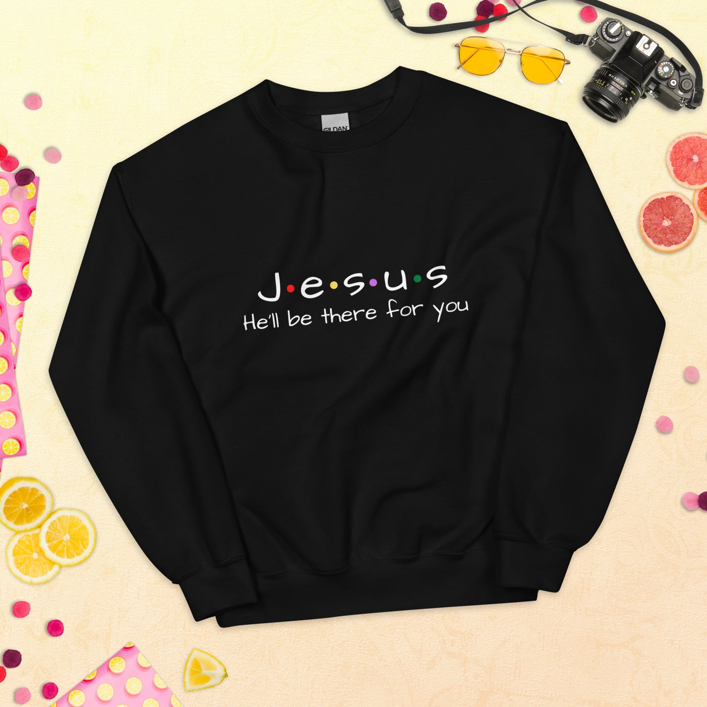 Jesus He'll Be There For You Unisex Sweatshirt