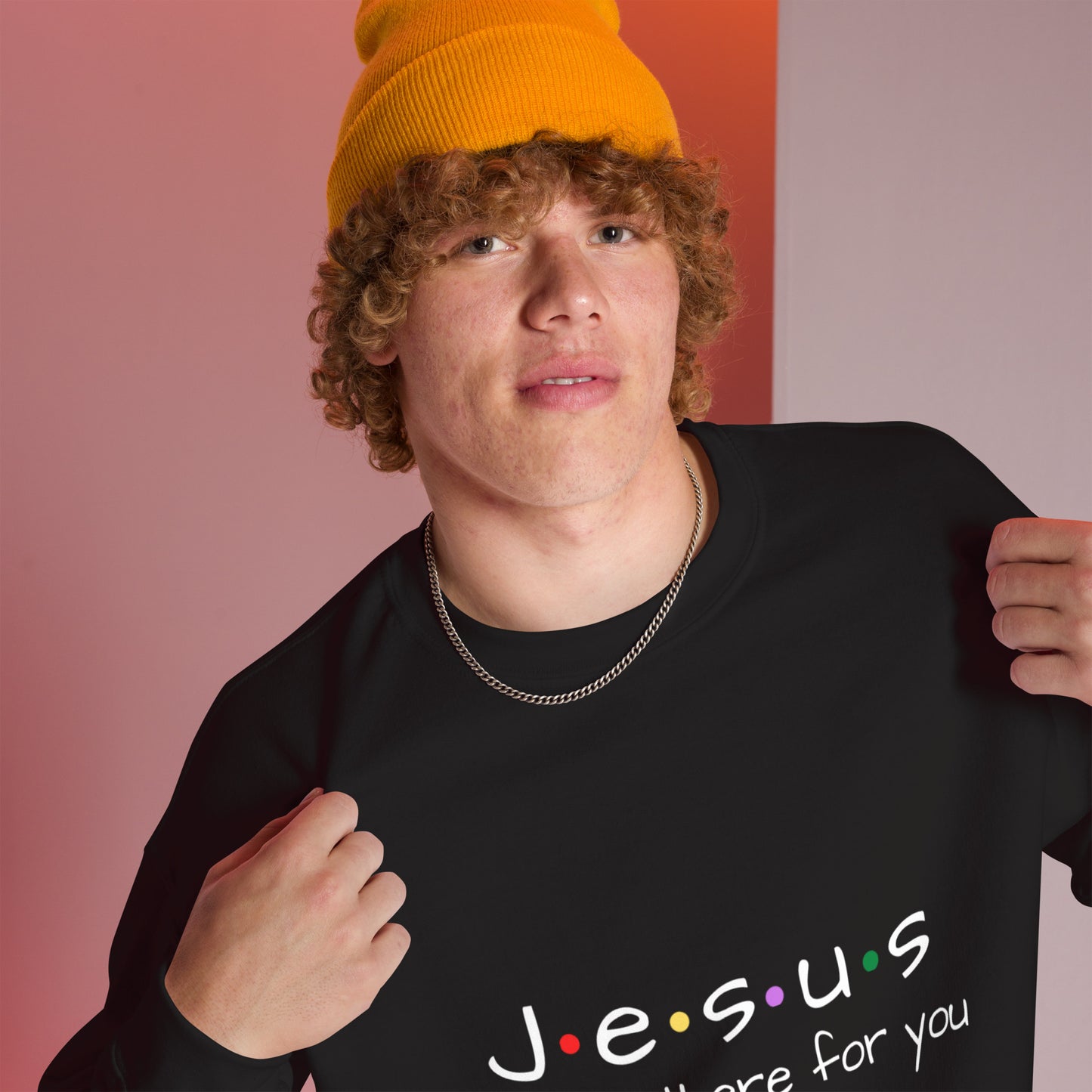 Jesus He'll Be There For You Unisex Sweatshirt