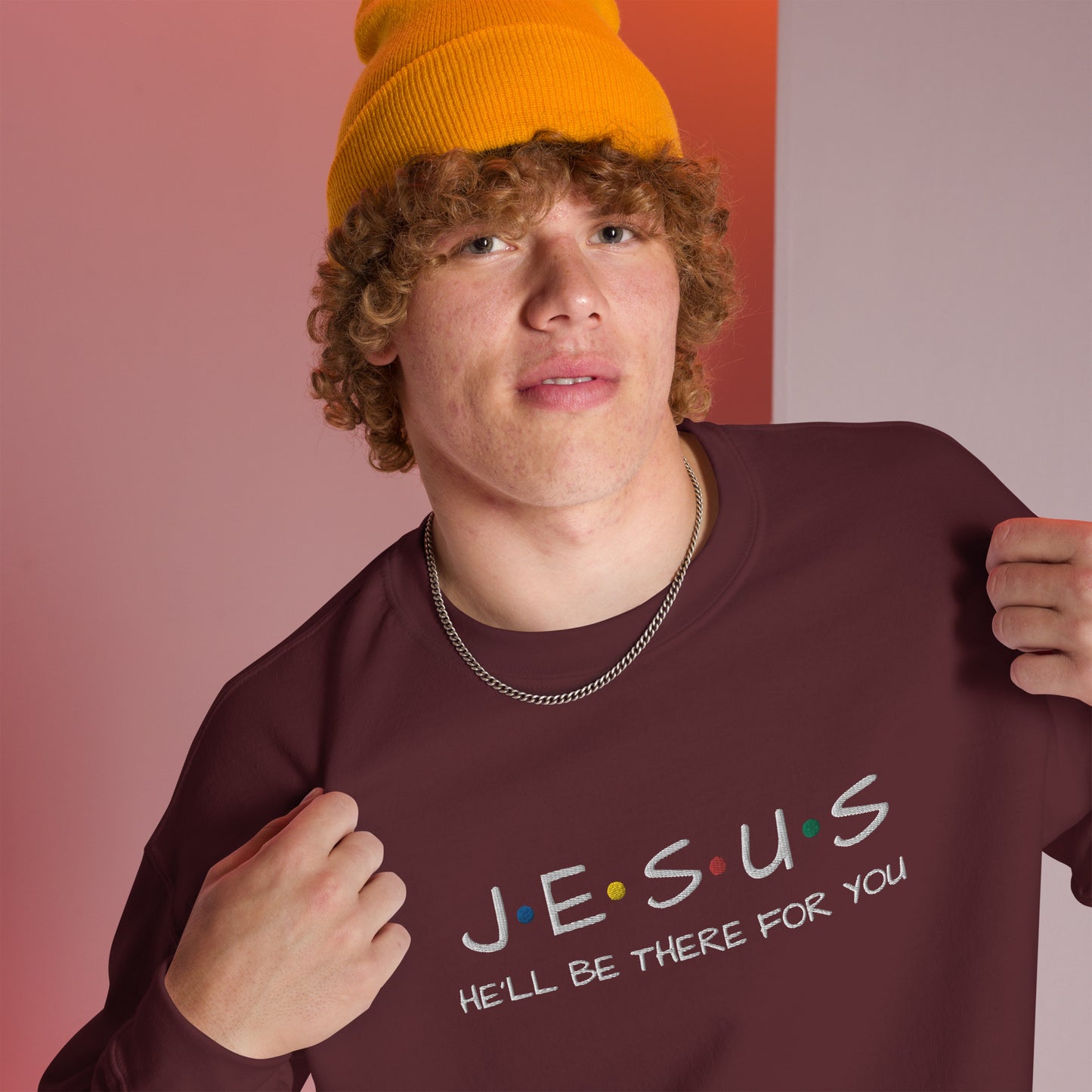 JESUS He'll Be There For You Unisex Sweatshirt